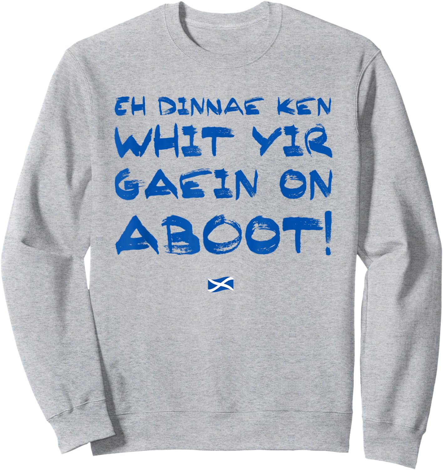 Scottish Sayings - Funny Scottish Sweatshirt - Sweatshirt | Ash