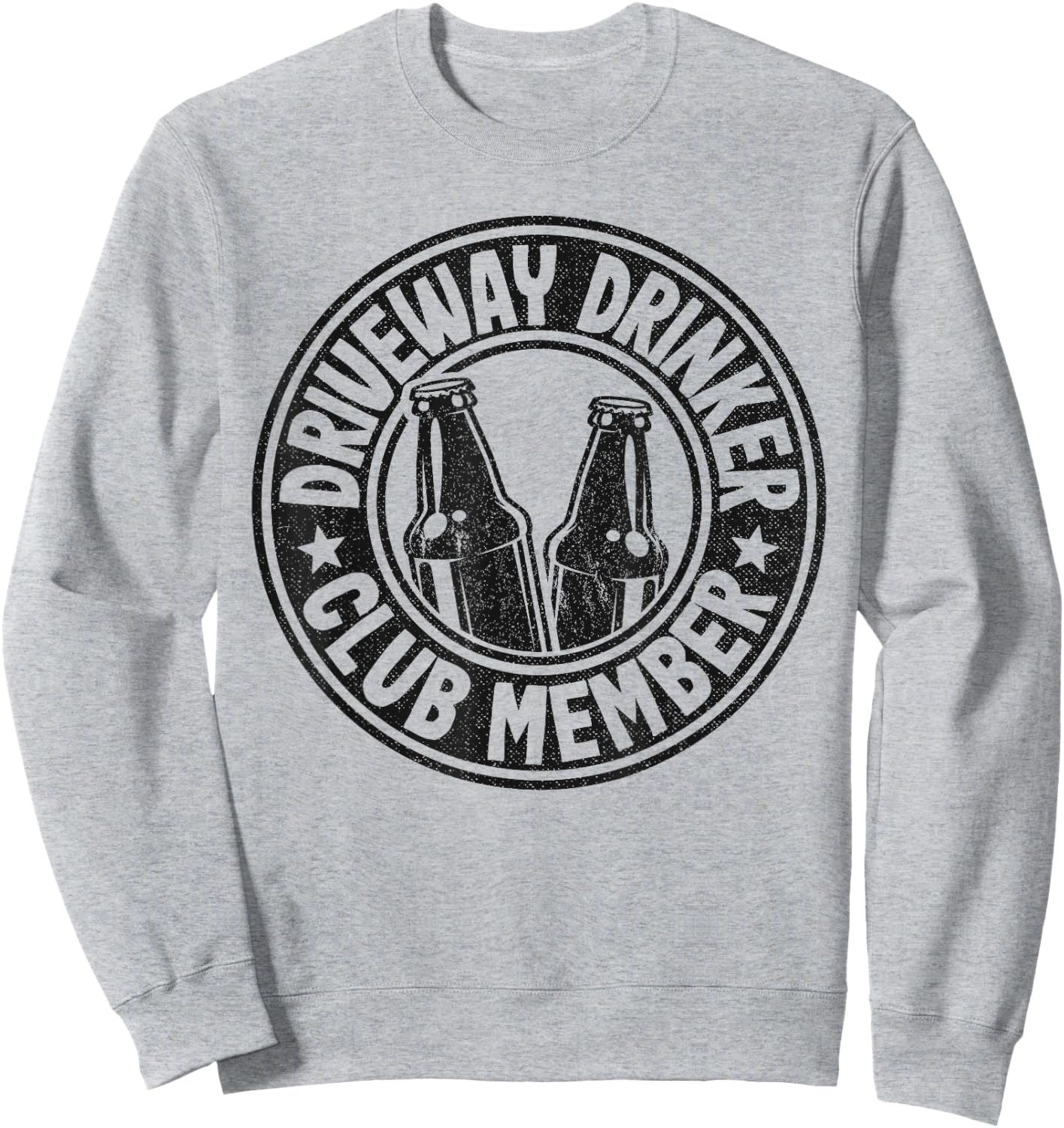 Beer Drinking Party Driveway Drinker Club Member Sweatshirt - Sweatshirt | Ash