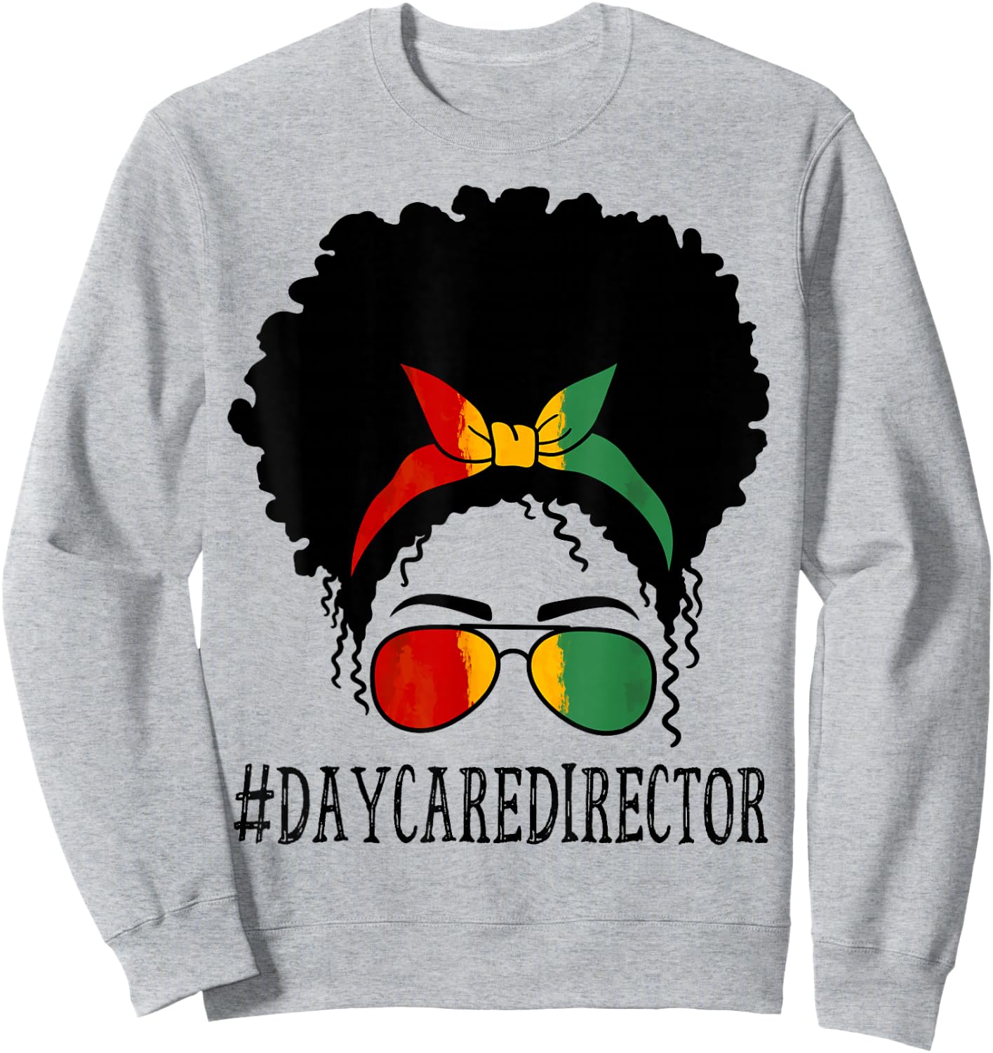 Daycare Director African Women Messy Bun Black History Month Sweatshirt - Sweatshirt | Ash