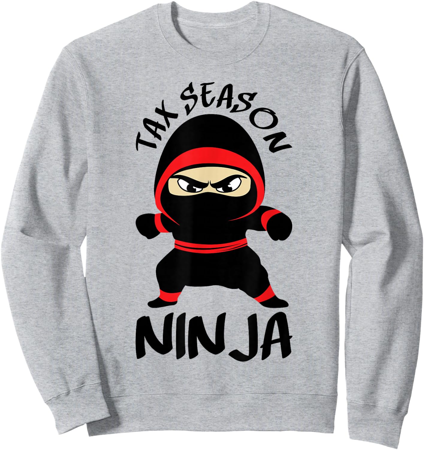 Tax Season Ninja Funny Accounting Tax Day Accountant Sweatshirt - Sweatshirt | Ash