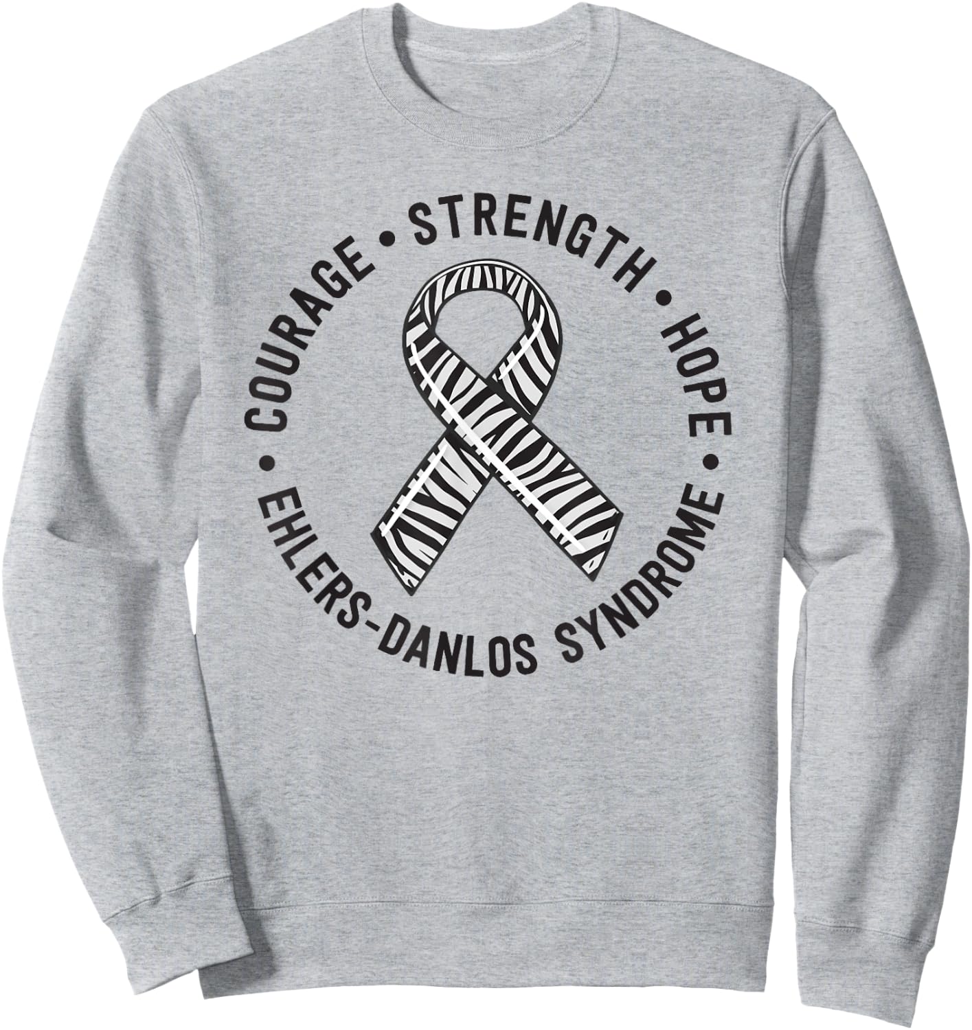 Courage Strength Hope Ehlers-Danlos Syndrome EDS Zebra Sweatshirt - Sweatshirt | Ash