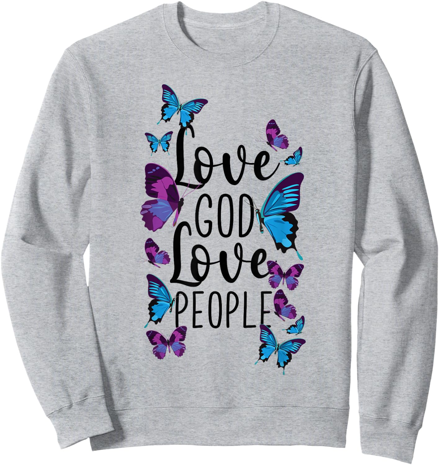 Christian Bible Verse Quote Butterfly Love God Love People Sweatshirt - Sweatshirt | Ash