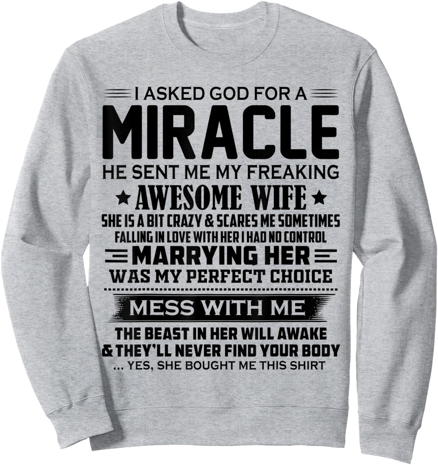 I asked god for a miracle he sent me my awesome wife Sweatshirt - Sweatshirt | Ash