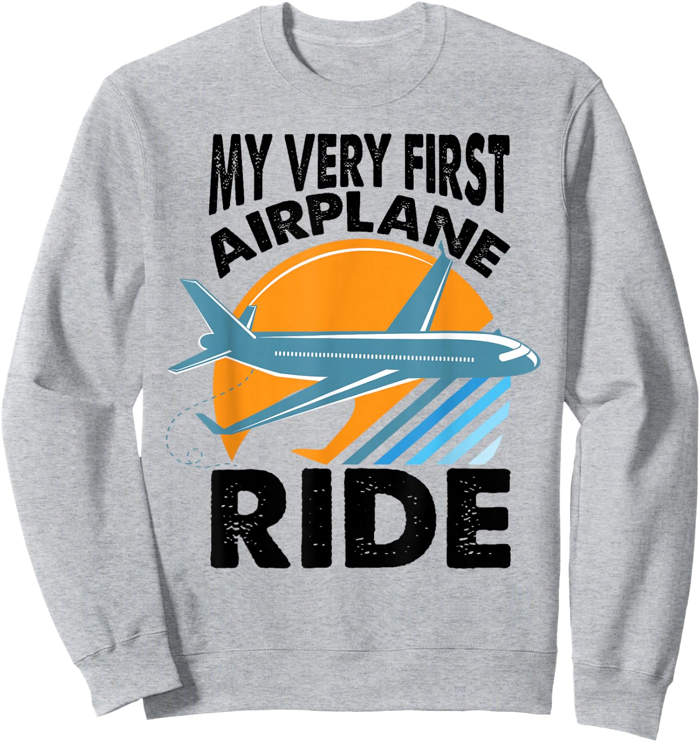 First Plane Flight - My Very First Airplane Ride - Funny Sweatshirt - Sweatshirt | Ash