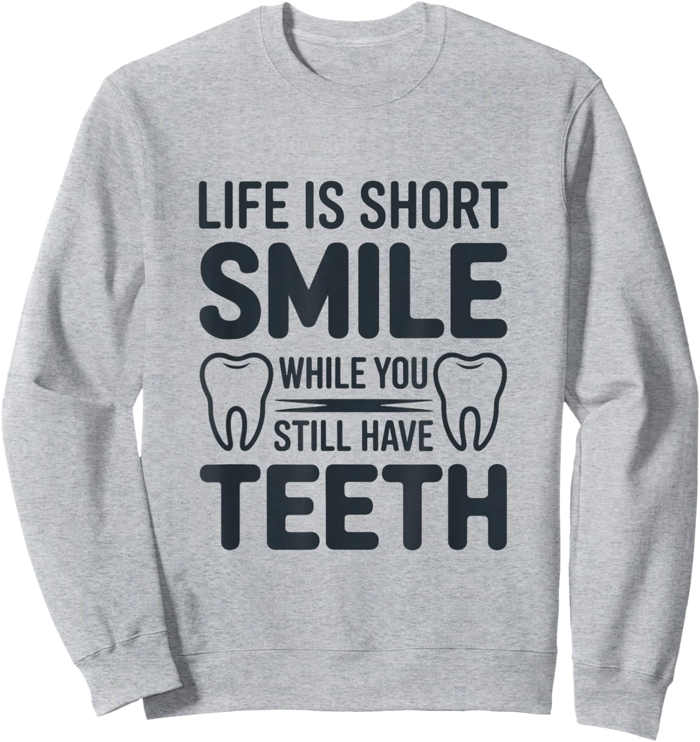 Funny Dental Humor Graphic with Teeth Illustrations Sweatshirt - Sweatshirt | Ash