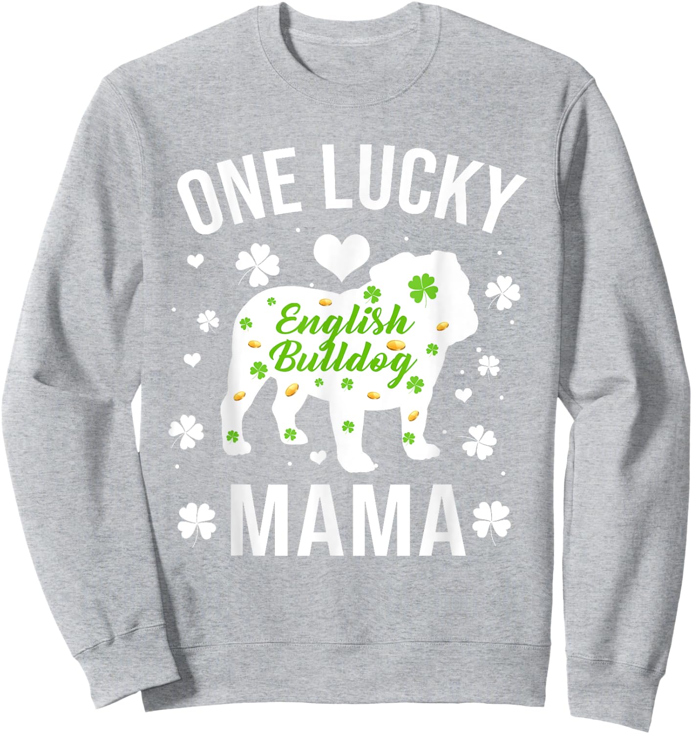 One Lucky Mama Dog Mom English Bulldog St Patricks Day Sweatshirt - Sweatshirt | Ash