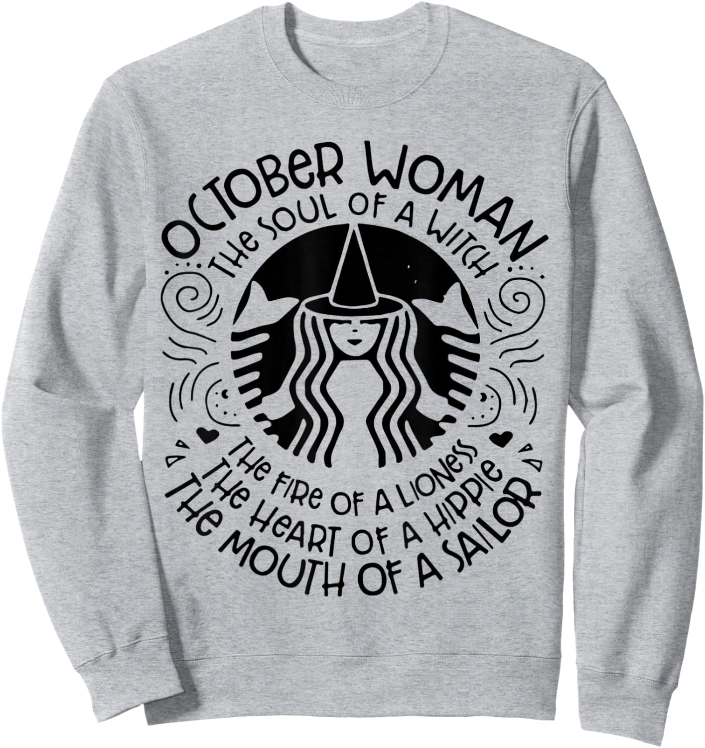October Woman The Soul Of A Witch Funny Birthday October Sweatshirt - Sweatshirt | Ash