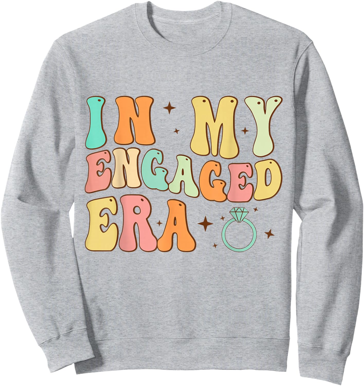 In My Engaged Era Funny Engagement for Engaged Couples Sweatshirt - Sweatshirt | Ash