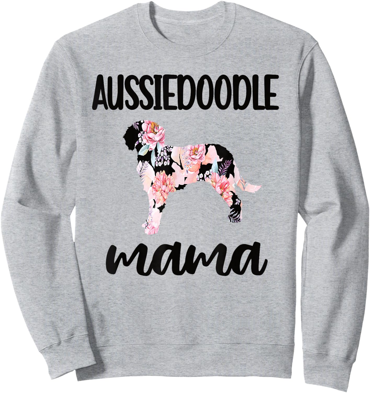 Aussiedoodle Mama Aussiedoodle Owner Aussiedoodle Mom Sweatshirt - Sweatshirt | Ash
