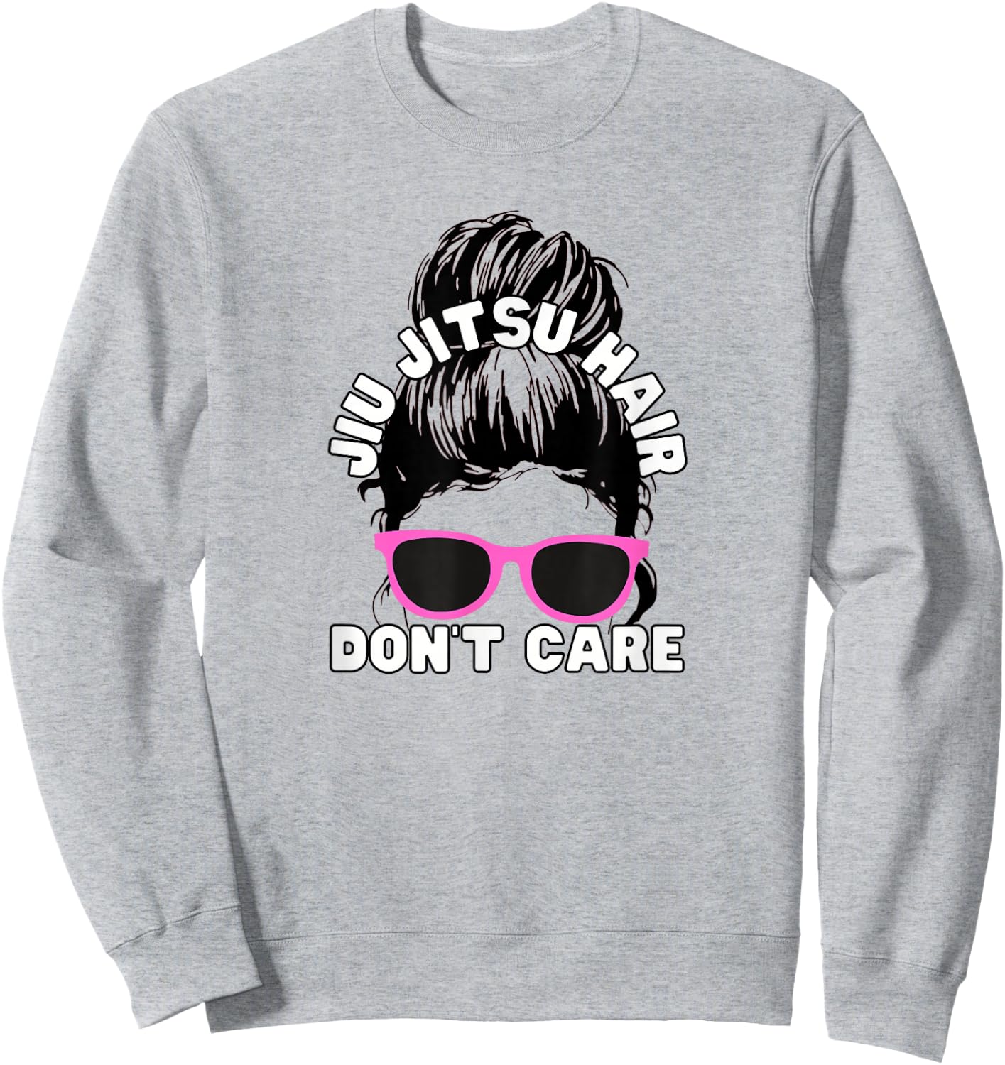 Jiu Jitsu Hair Don't Care, Brazilian JiuJitsu Funny, Life Sweatshirt - Sweatshirt | Ash
