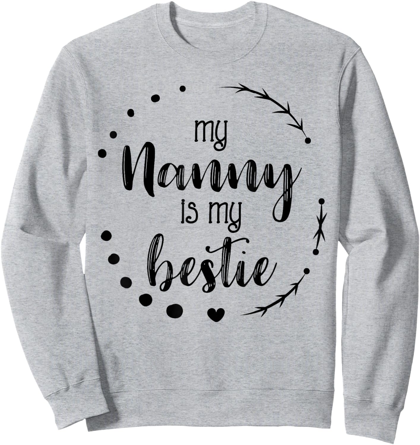 My Nanny is My Bestie Cute Mother's Day Caregiver Gift Sweatshirt - Sweatshirt | Ash