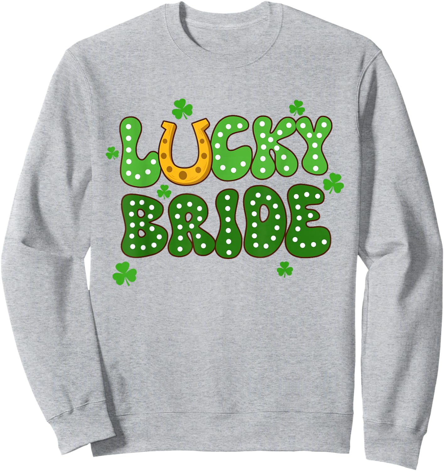 St Patricks Day Bachelorette Party Lucky Bride Bach Party Sweatshirt - Sweatshirt | Ash
