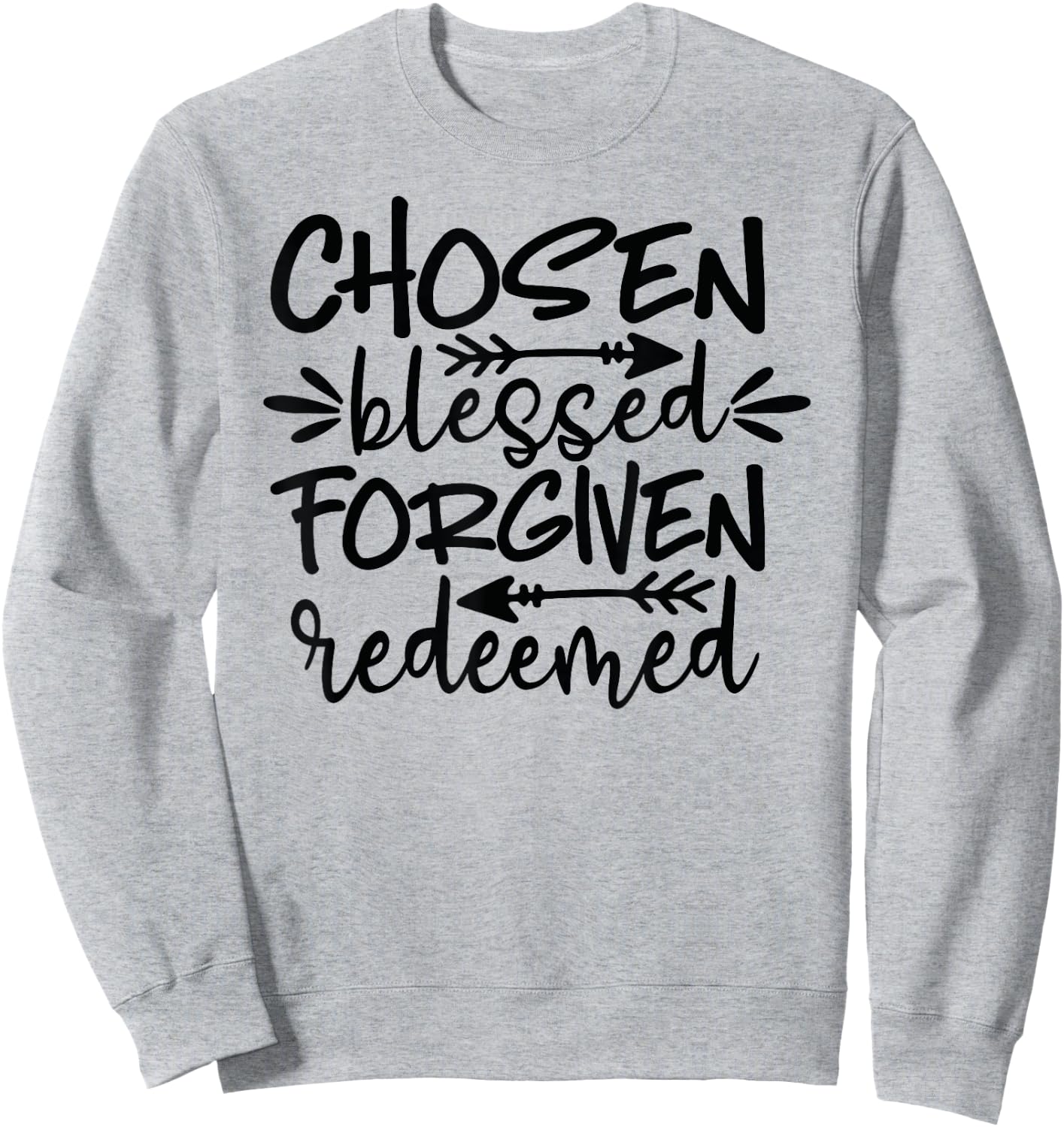 Chosen Blessed Forgiven Redeemed Sweatshirt - Sweatshirt | Ash