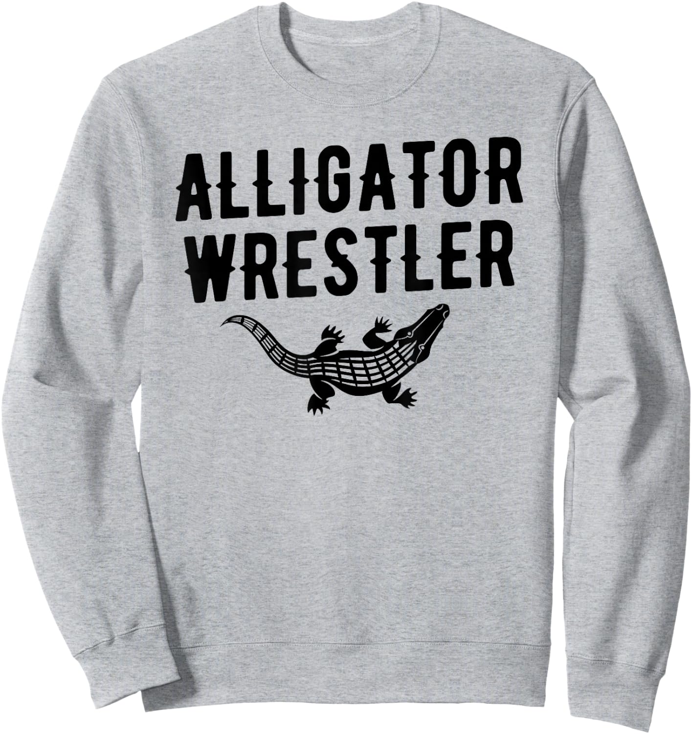 Alligator Wrestler , Gator Wrestling Apparel Sweatshirt - Sweatshirt | Ash