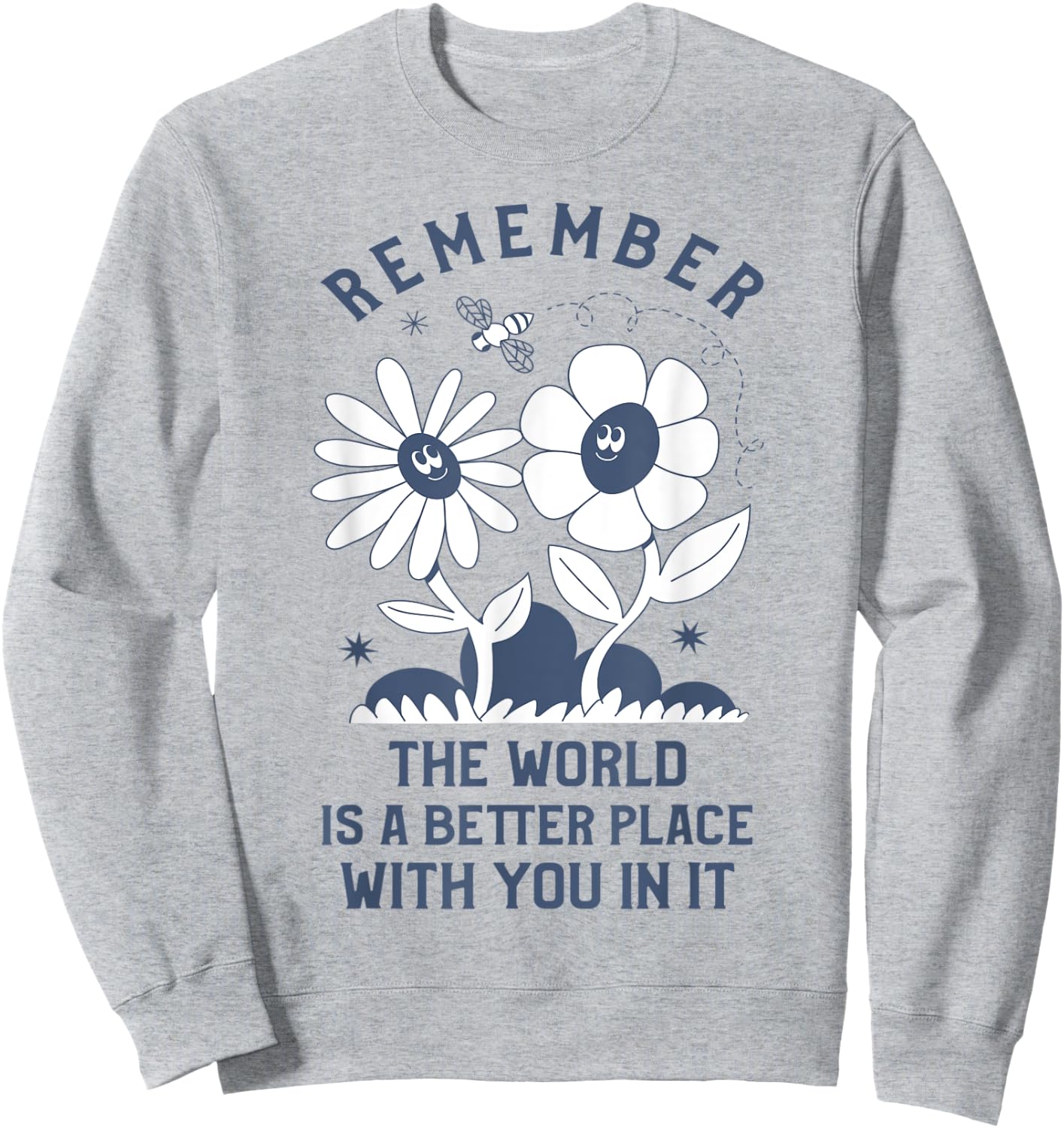 The World is a Better place with You In It Aesthetic Sweatshirt - Sweatshirt | Ash