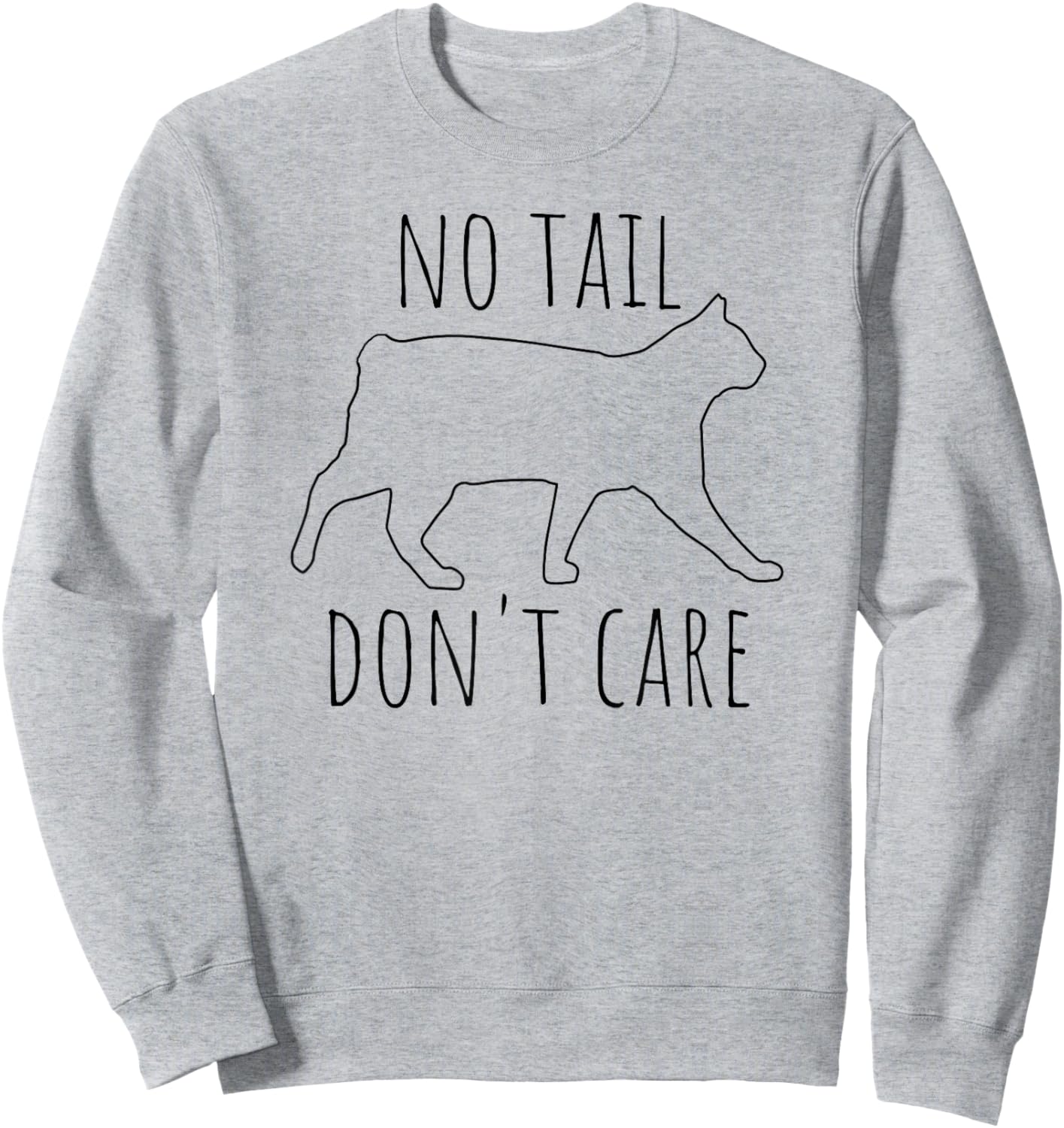No Tail Don't Care Tailless Bobtail Cat Owner Manx Lover Sweatshirt - Sweatshirt | Ash