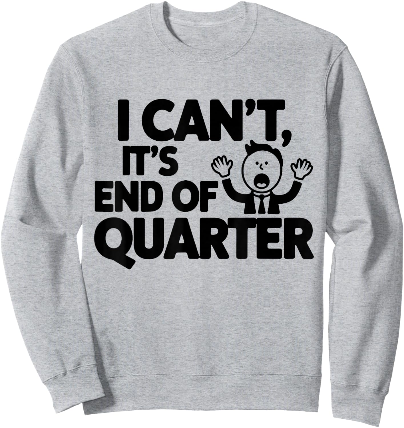 End of quarter Funny financial Sweatshirt - Sweatshirt | Ash