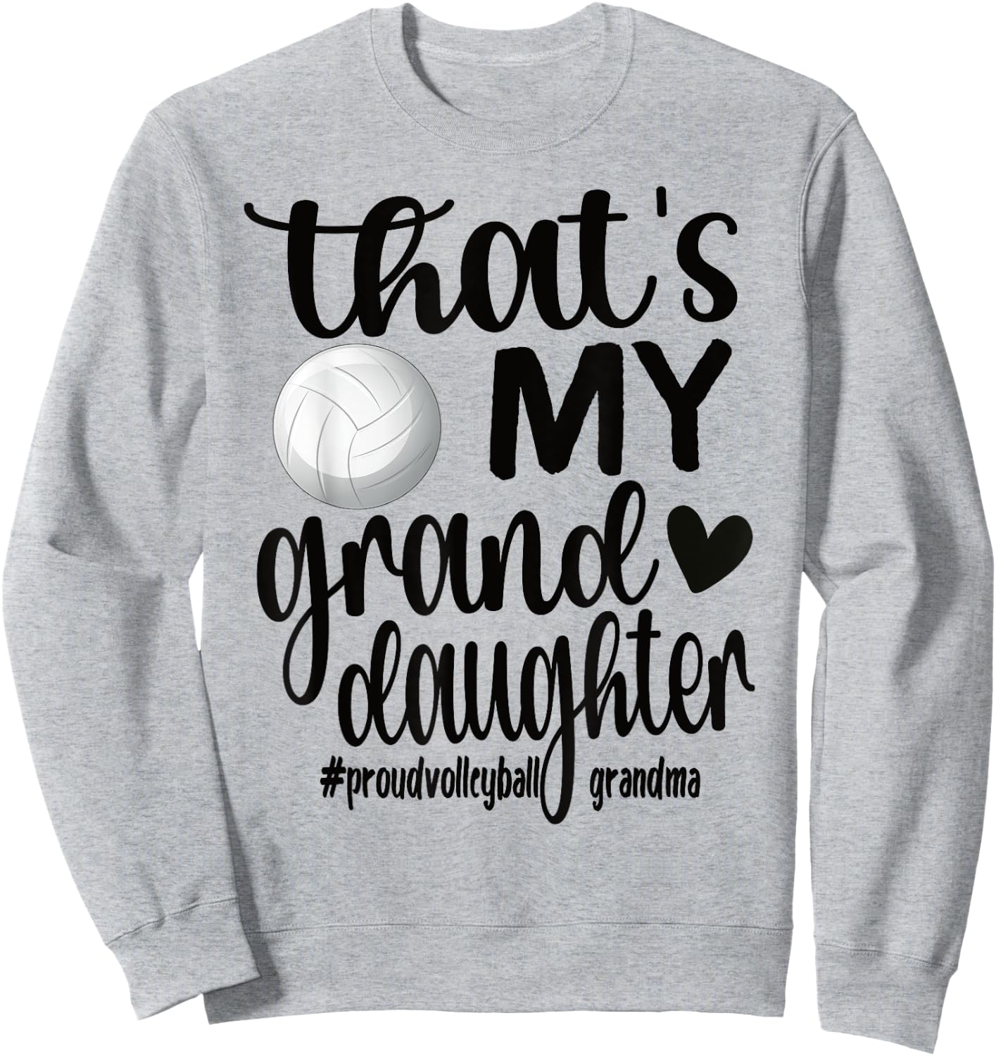 That's My Granddaughter Proud Volleyball Grandma Sweatshirt - Sweatshirt | Ash