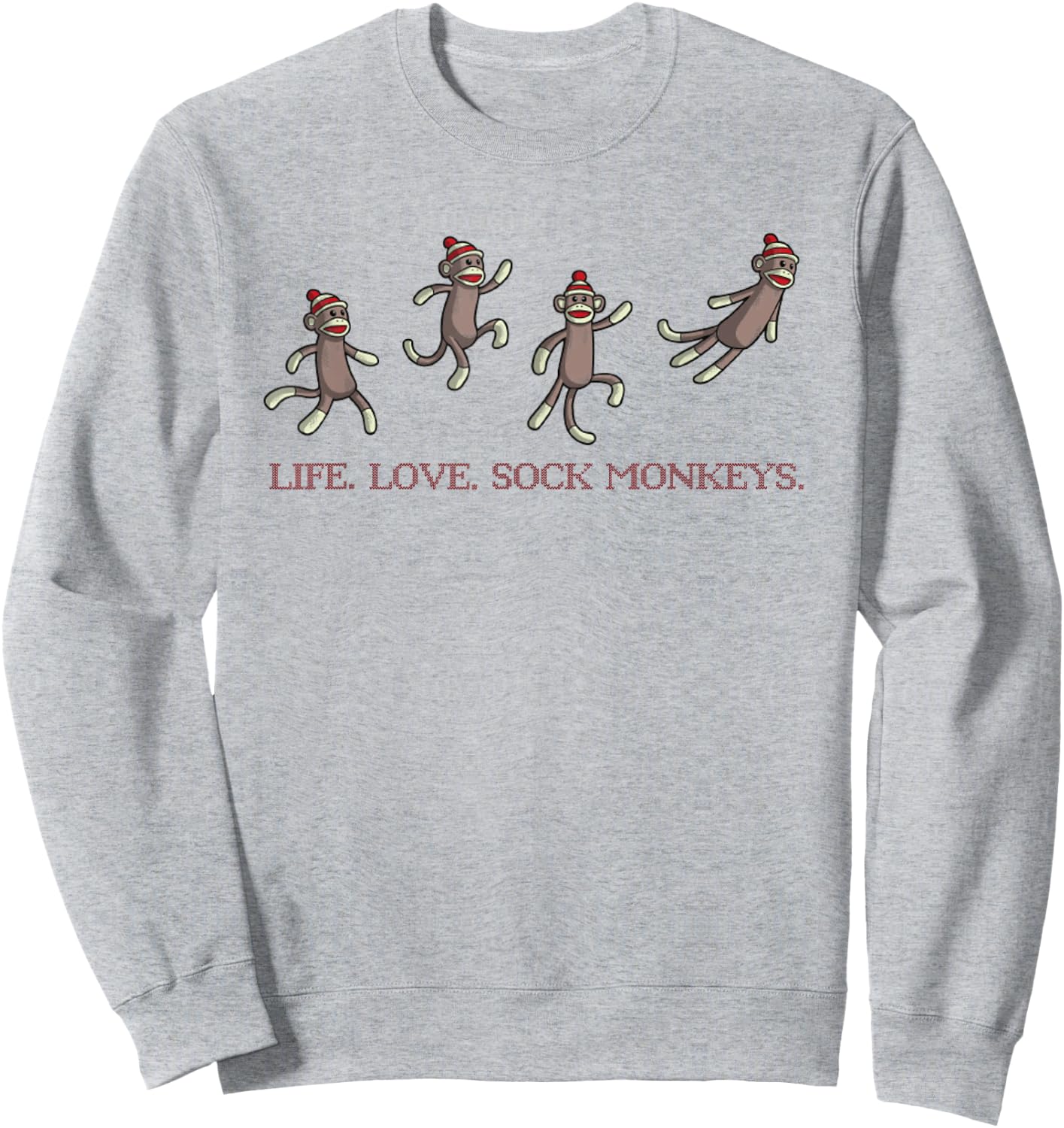 Life. Love. Sock Monkeys. Sweatshirt - Sweatshirt | Ash