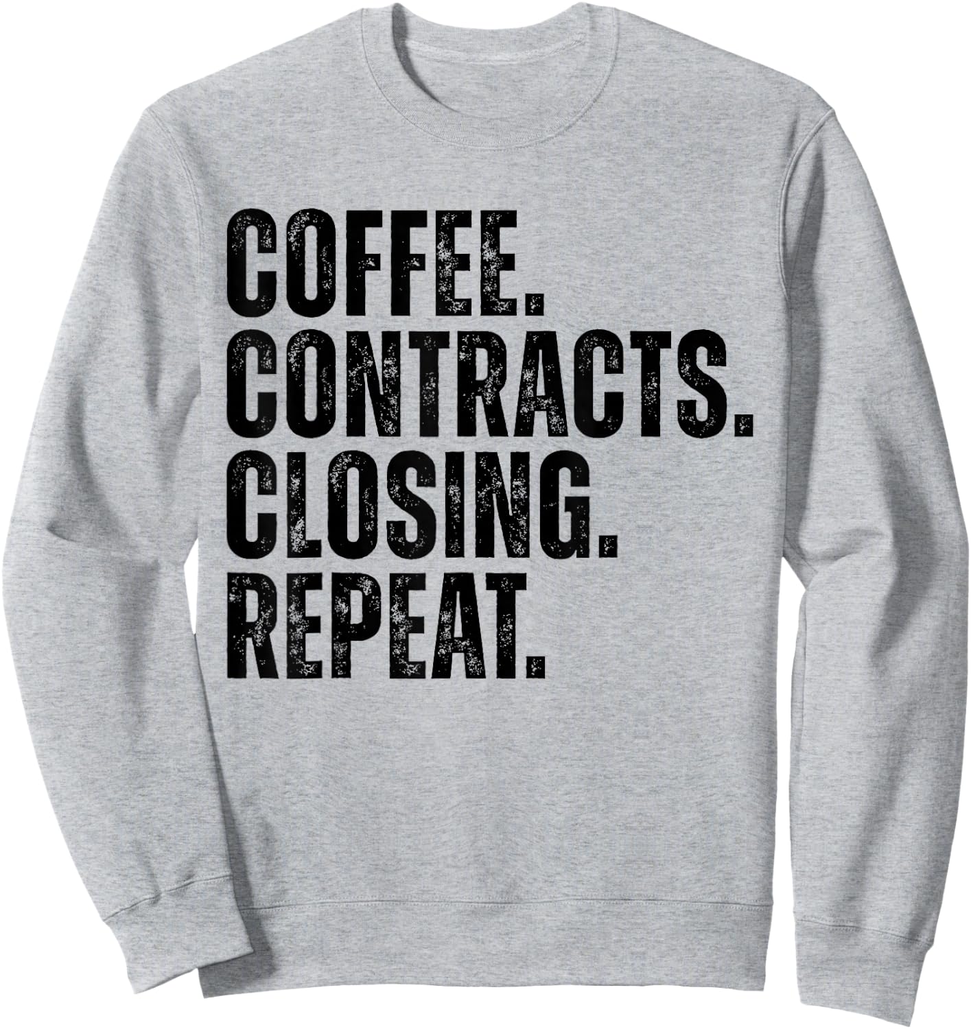 Coffee Contracts Closing Funny Real Estate Agent Sweatshirt - Sweatshirt | Ash