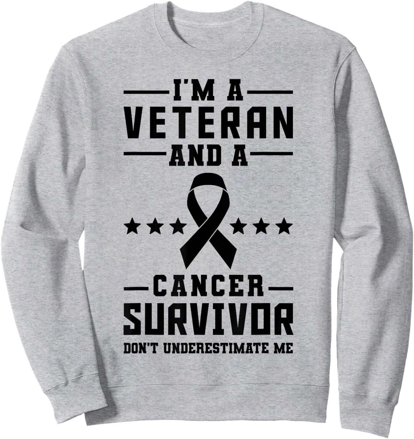 I'm A Veteran And A Cancer Survivor Sweatshirt - Sweatshirt | Ash
