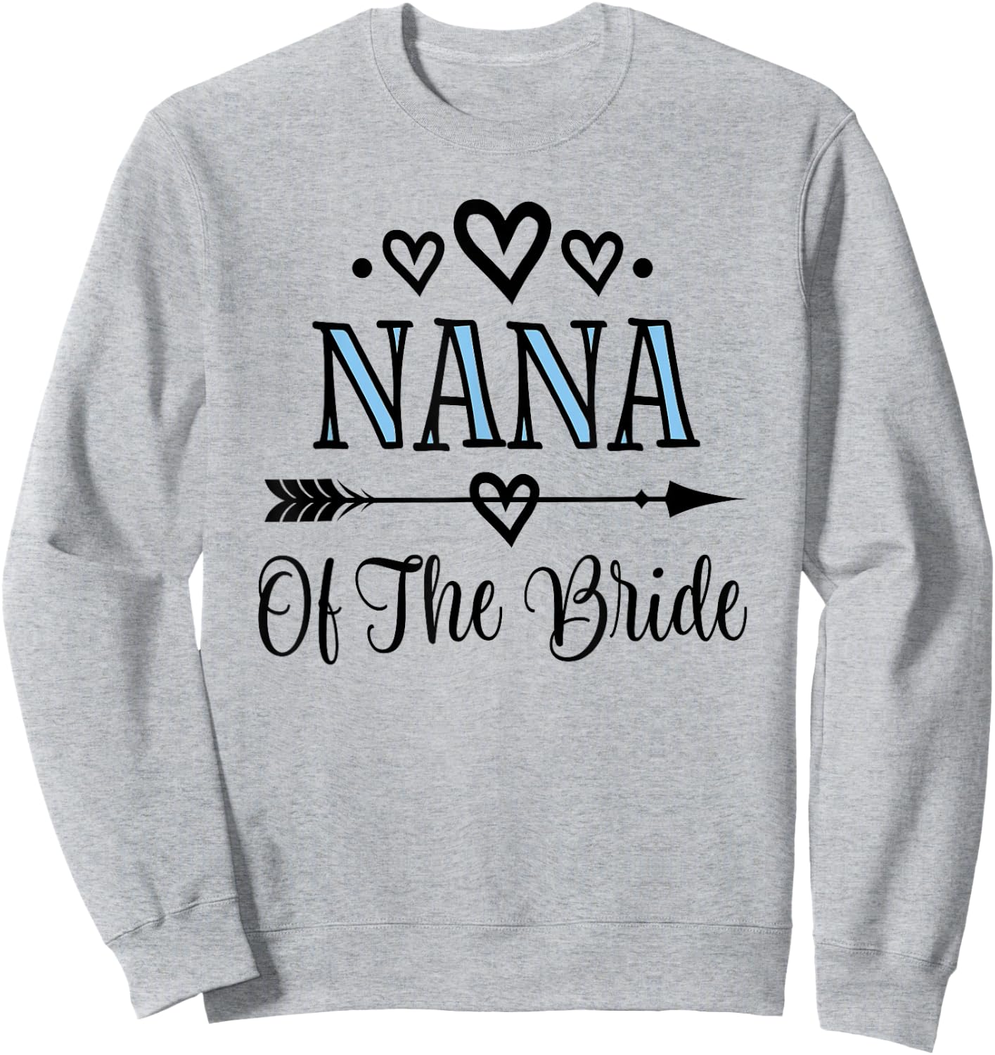 Nana of the Bride Sweatshirt - Sweatshirt | Ash