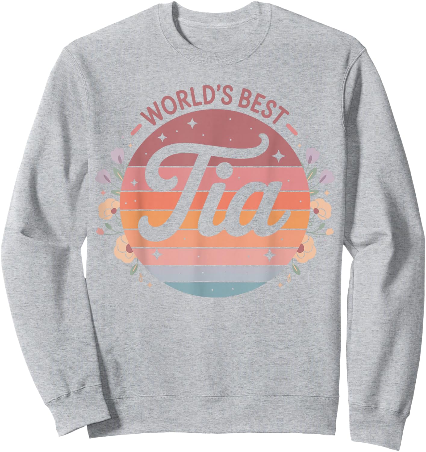 World's Best Tia Spanish Aunt Floral Flowers Sweatshirt - Sweatshirt | Ash