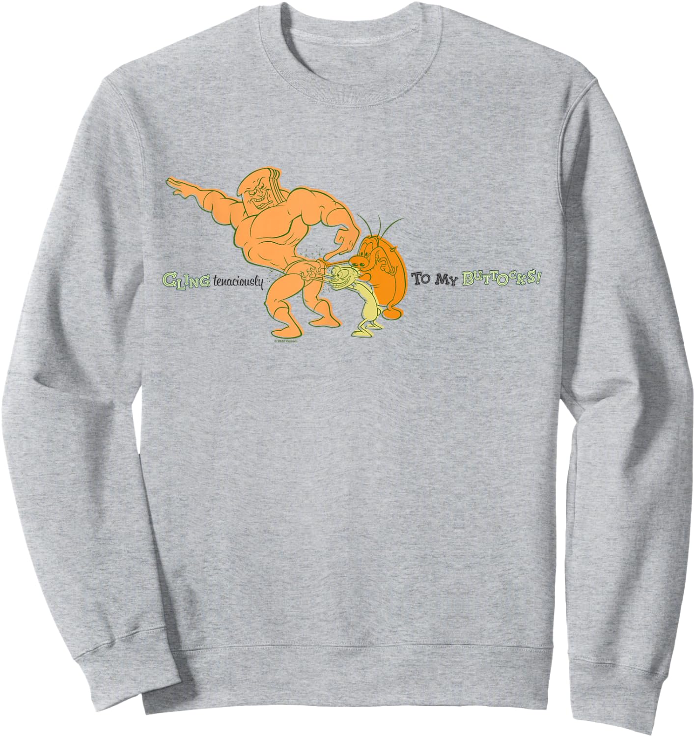 Ren & Stimpy Cling Tenaciously To My Buttocks Sweatshirt - Sweatshirt | Ash
