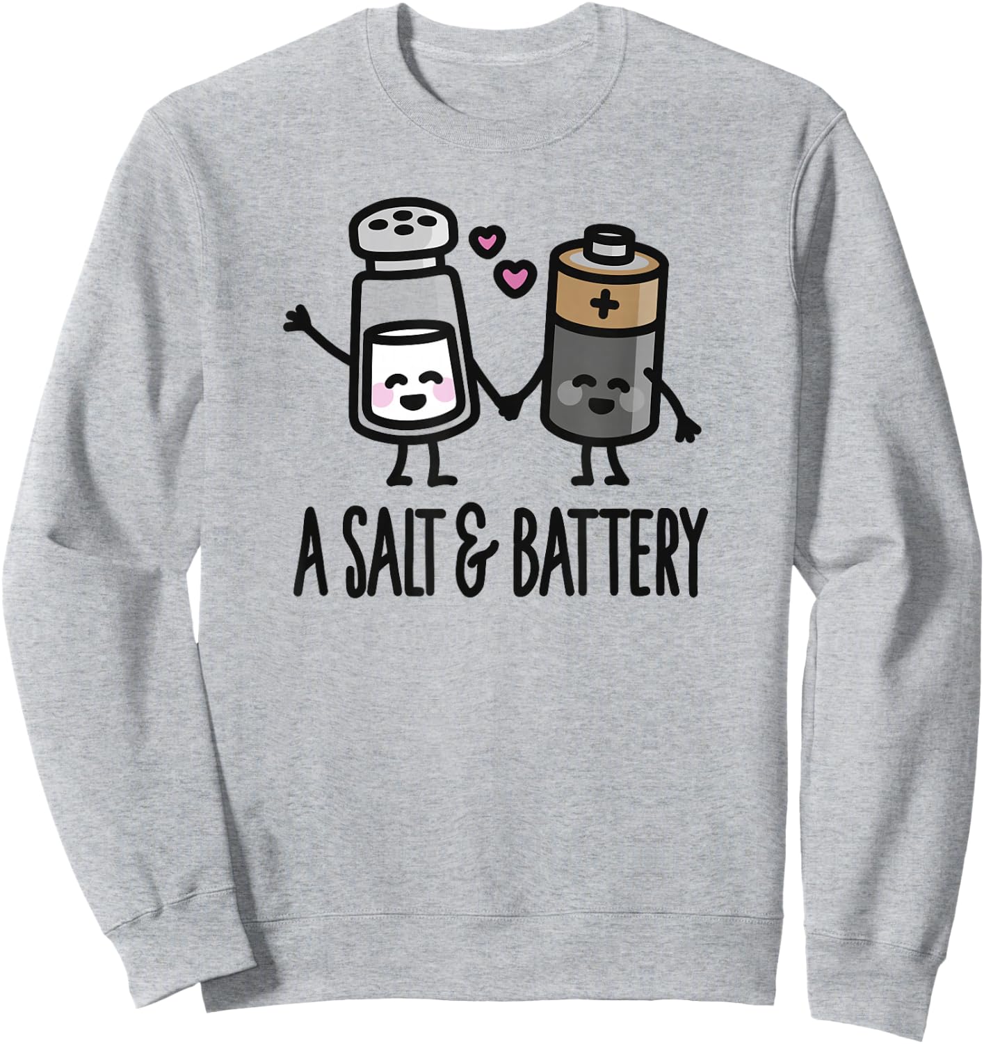 Funny A salt and battery / Assault and battery pun Sweatshirt - Sweatshirt | Ash