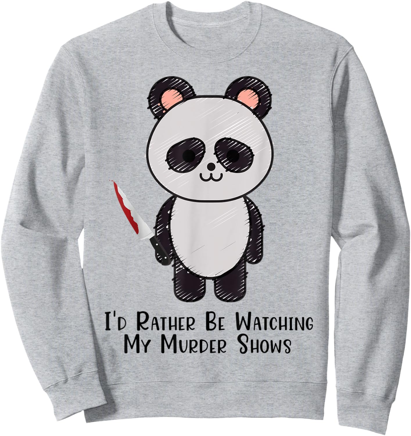 Panda Horror Series, I'd Rather Be Watching My Mur-der Shows Sweatshirt - Sweatshirt | Ash