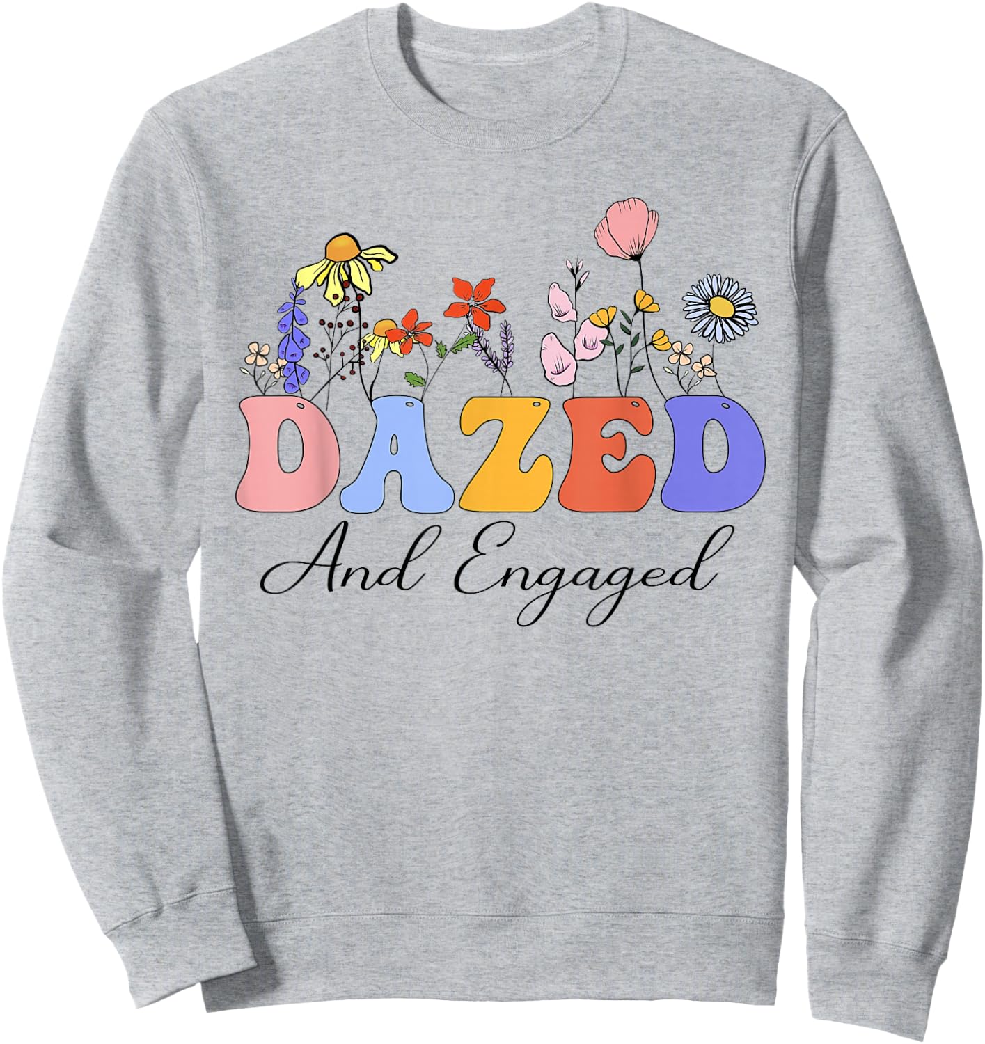 Dazed And Engaged Bachelorette Party Wildflowers Retro Sweatshirt - Sweatshirt | Ash