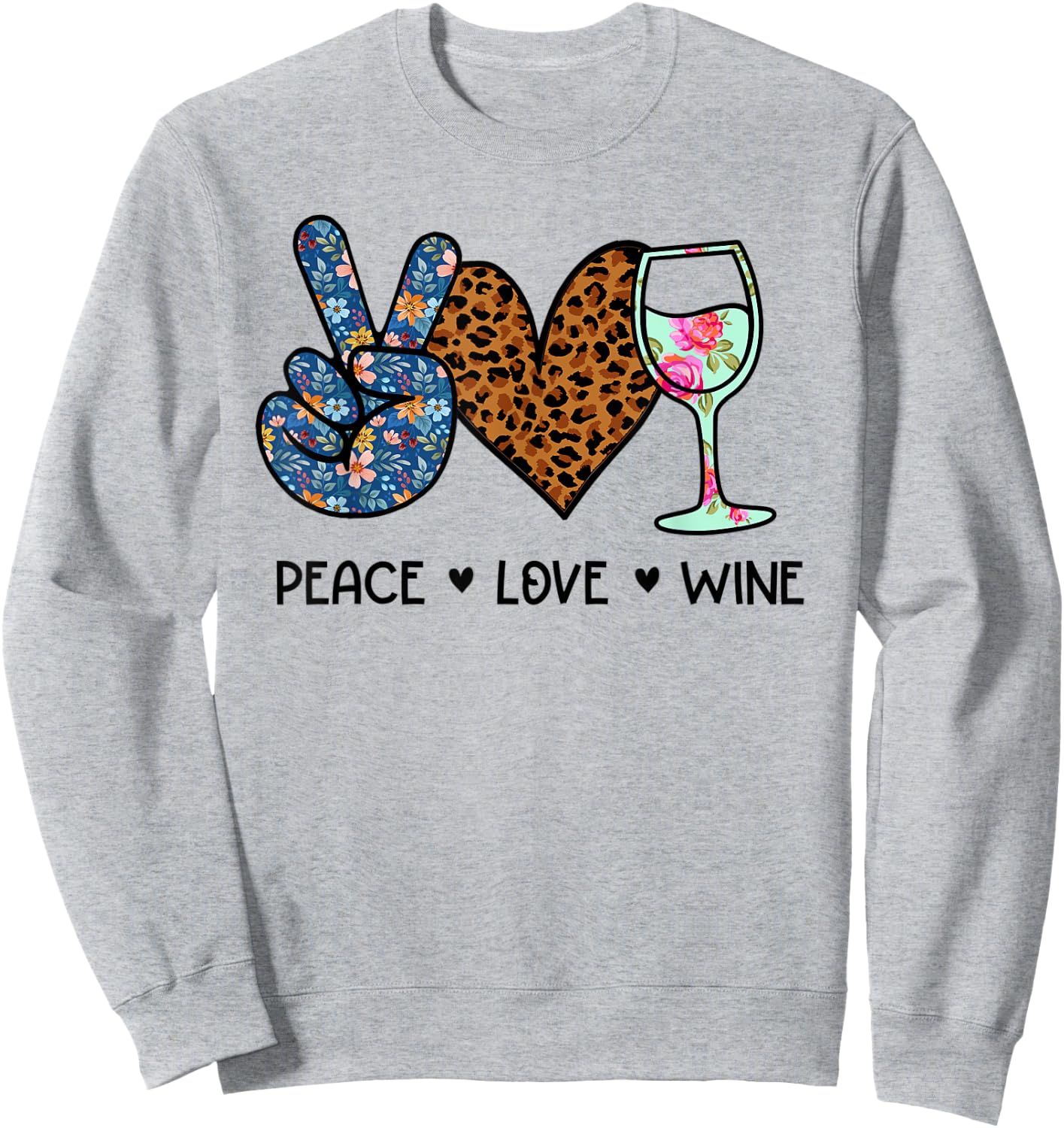 Peace Love Wine Drink Lover Sweatshirt - Sweatshirt | Ash