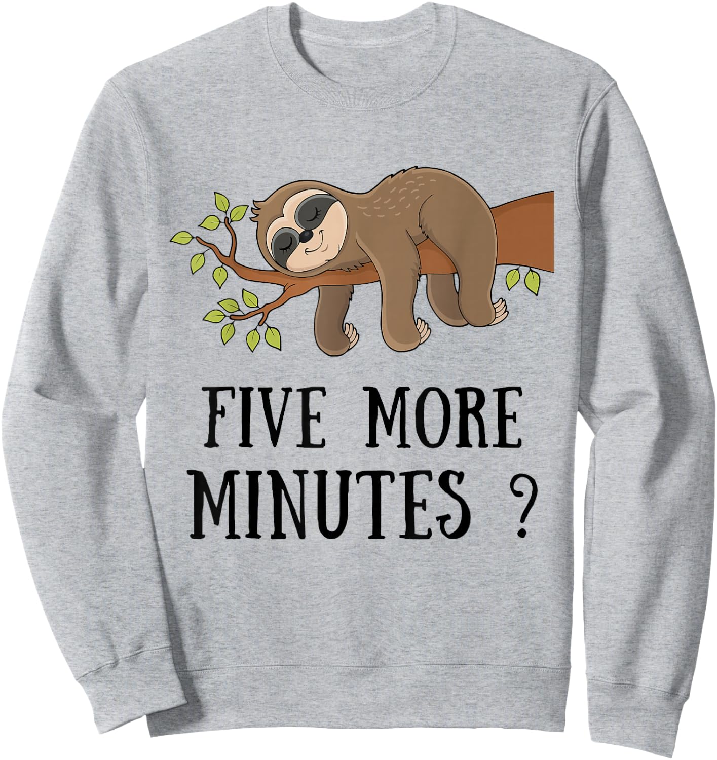 Funny Sloth "Five More Minutes" Sleep Bed Pajama Nightgown Sweatshirt - Sweatshirt | Ash