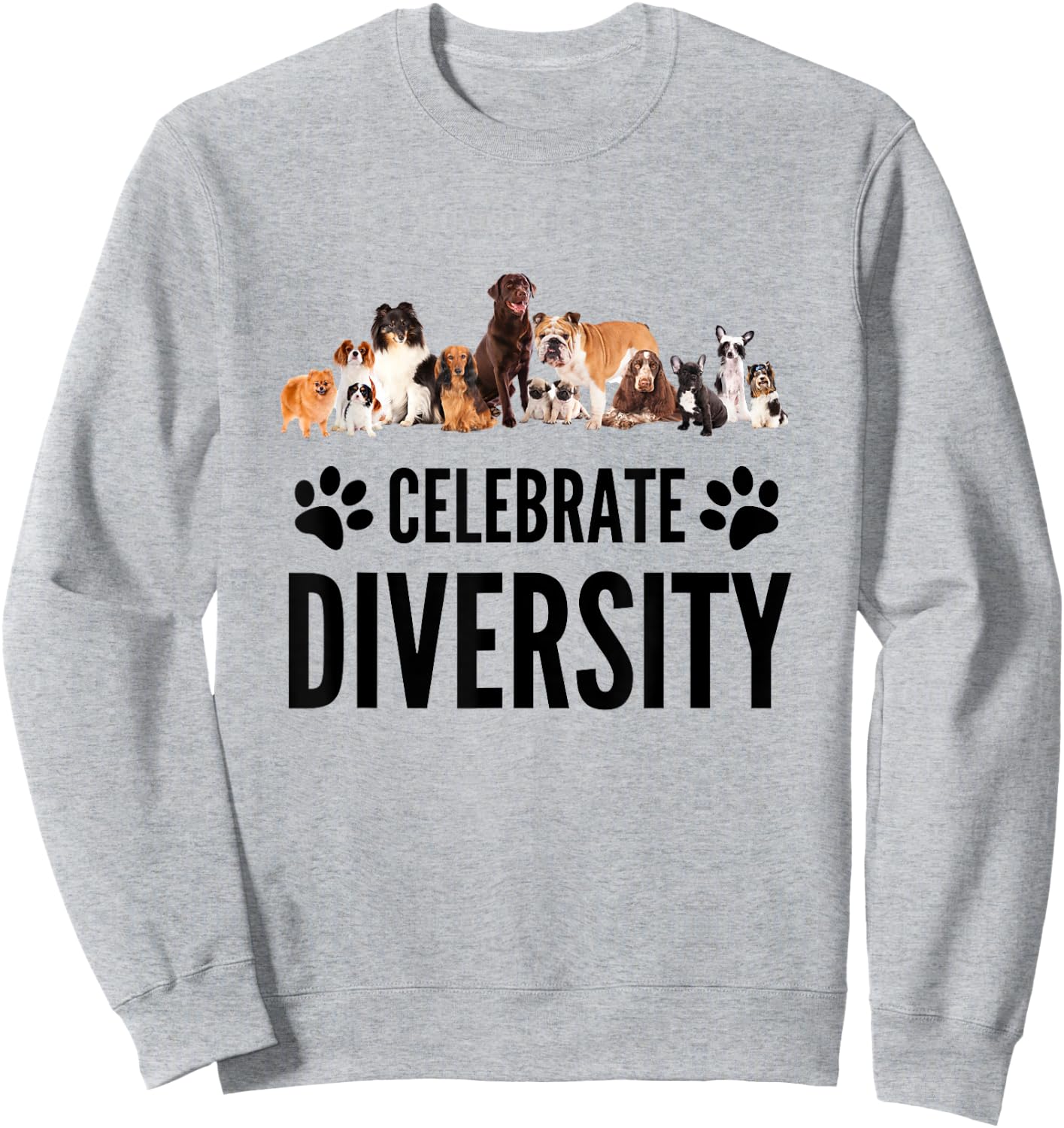 Dog Lover - Celebrate Diversity in Dogs - Funny Dog Slogan Men Women Girls Kids Sweatshirt - Sweatshirt | Ash