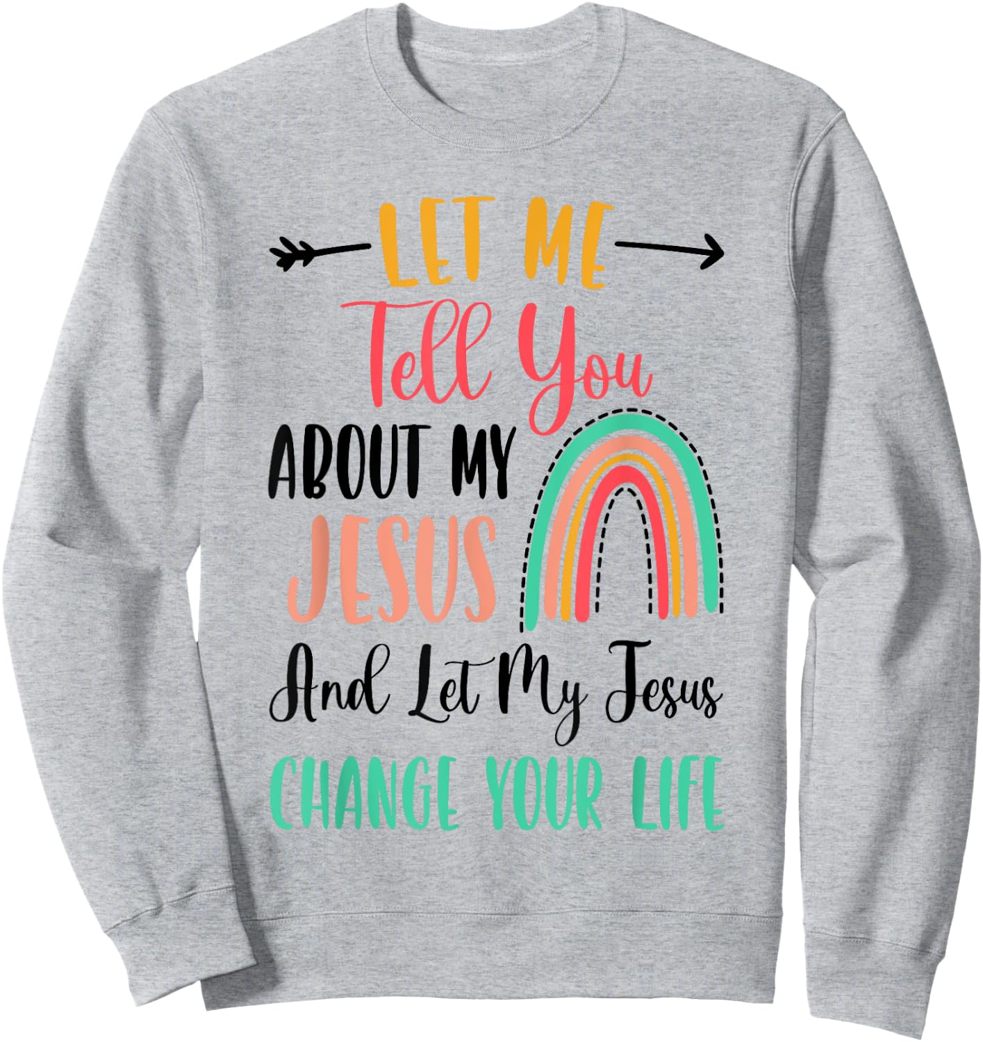Kids Let Me Tell You About My Jesus Rainbow Christian Sweatshirt - Sweatshirt | Ash