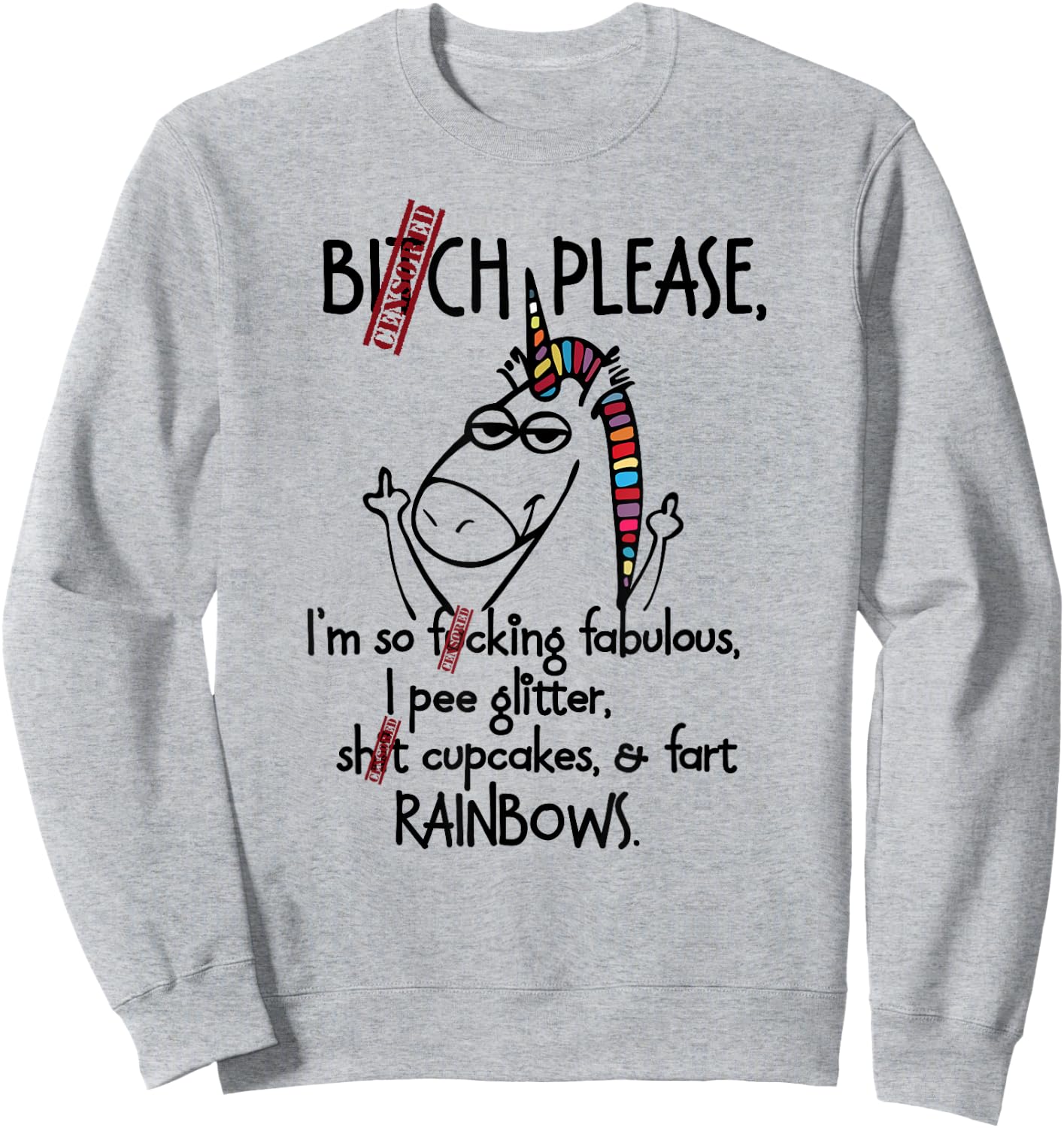Bitch please I'm so fucking fabulous - Unicorn Funny Sweatshirt - Sweatshirt | Ash