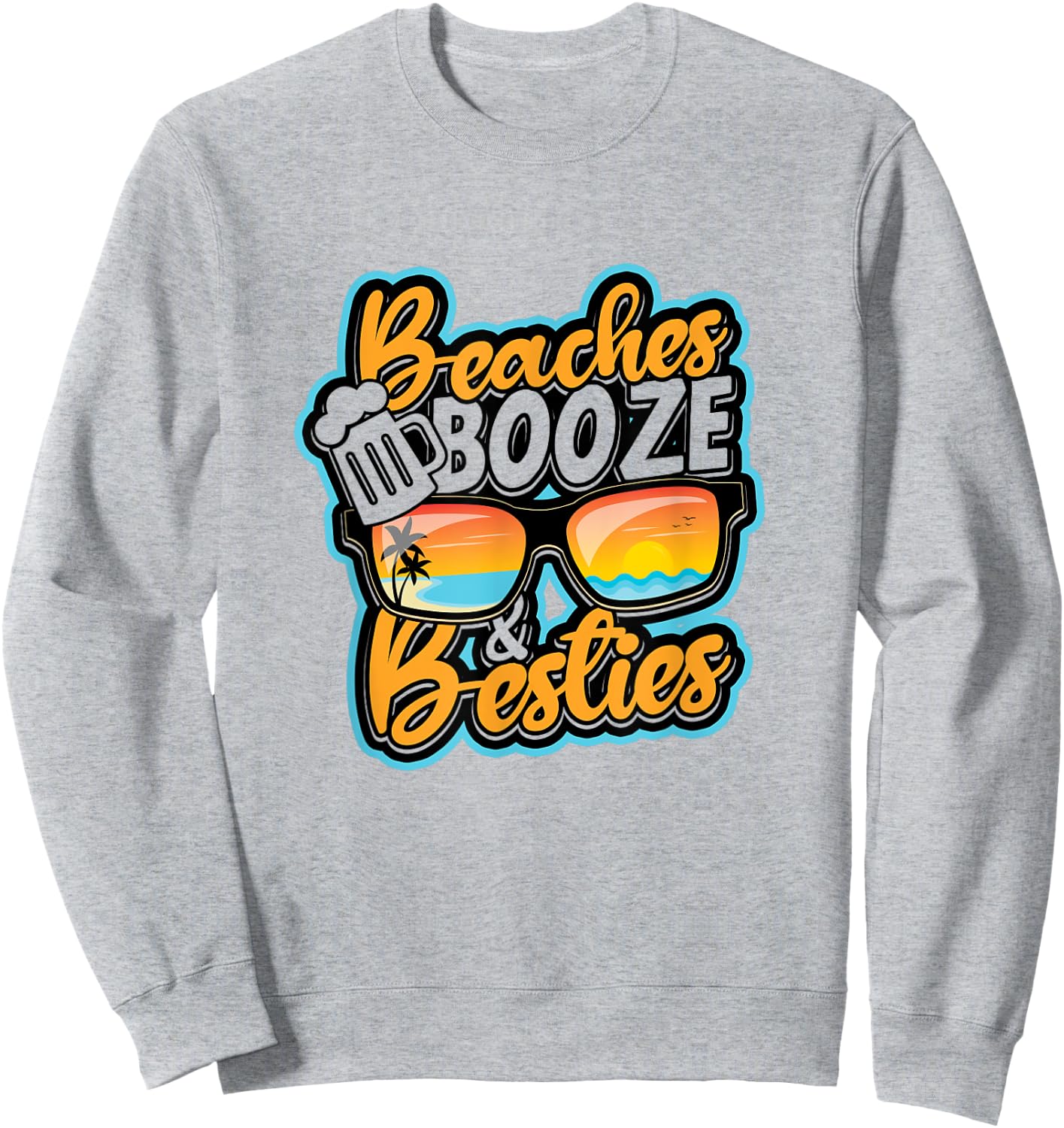 Beaches booze & besties - Beer Drinking Nature Party Men Women Sweatshirt - Sweatshirt | Ash