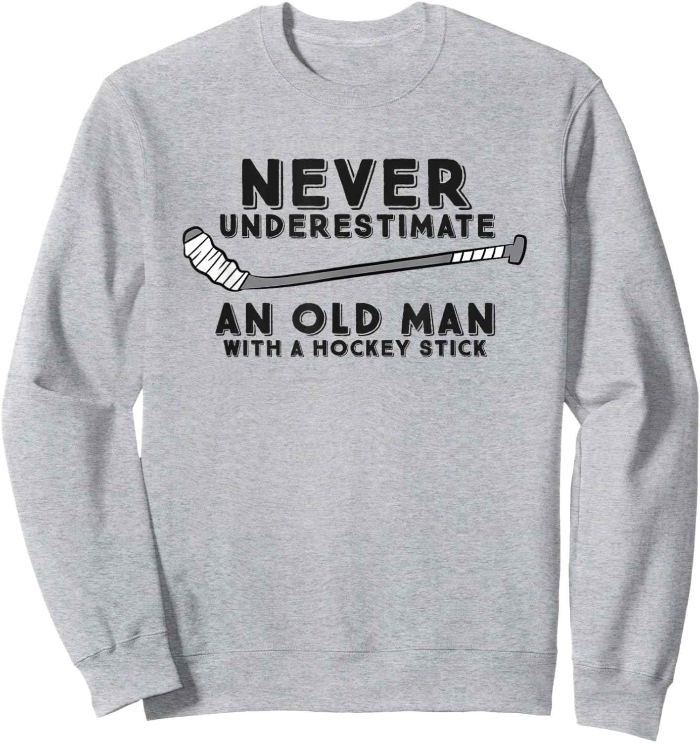 Never Underestimate An Old Man With A Stick Retired Hockey Sweatshirt - Sweatshirt | Ash