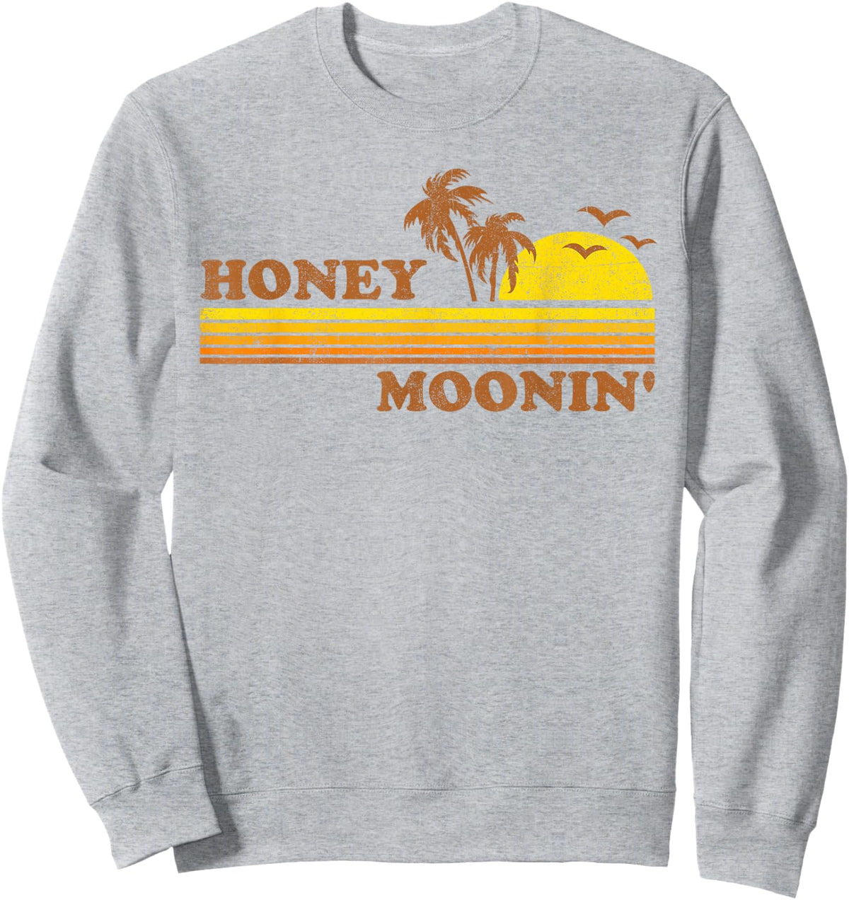 Honey Moonin Beach Honeymoon Vacation Men Women Couples Gift Sweatshirt - Sweatshirt | Ash