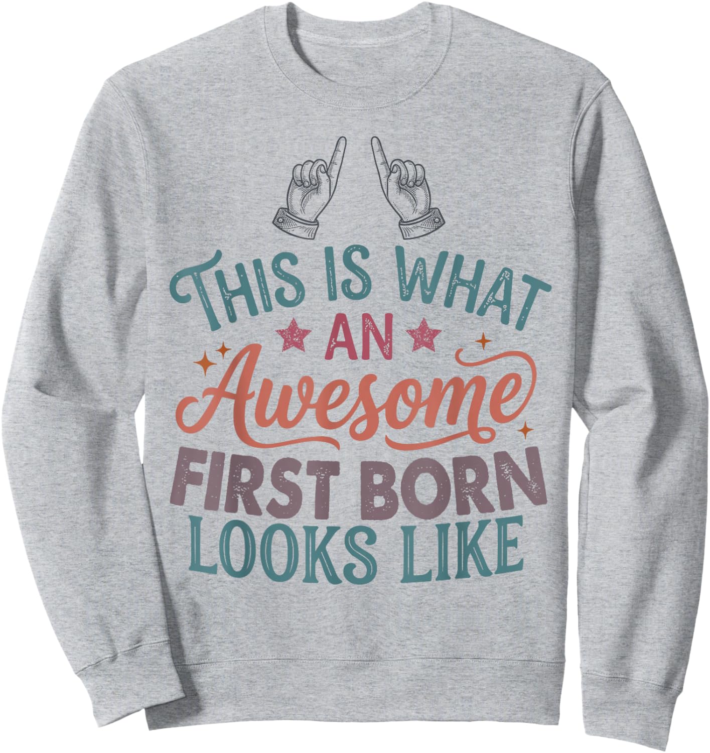 This is What an Awesome First Born Looks Like Funny Sweatshirt - Sweatshirt | Ash
