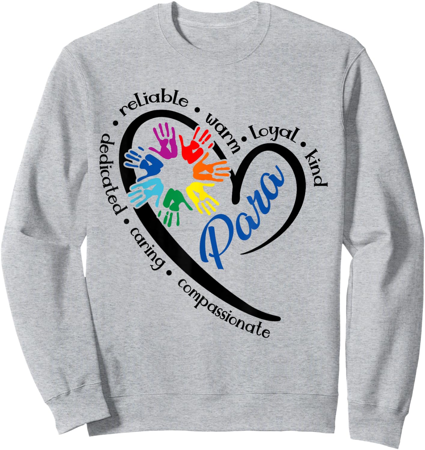 para Heart Teacher Paraprofessional Paraeducator Men Women Sweatshirt - Sweatshirt | Ash