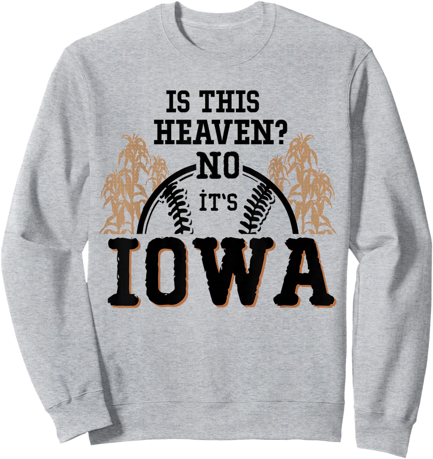 is This Heaven No It’s Iowa Baseball Sweatshirt - Sweatshirt | Ash