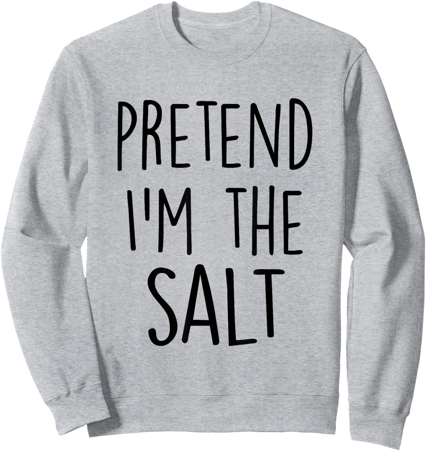 Pretend I'm The Salt Costume Funny Halloween Party Sweatshirt - Sweatshirt | Ash