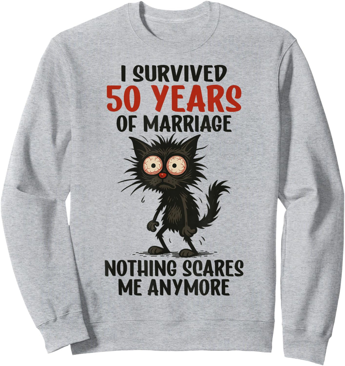 50th Wedding Anniversary, I Survived 50 Years of Marriage Sweatshirt - Sweatshirt | Ash