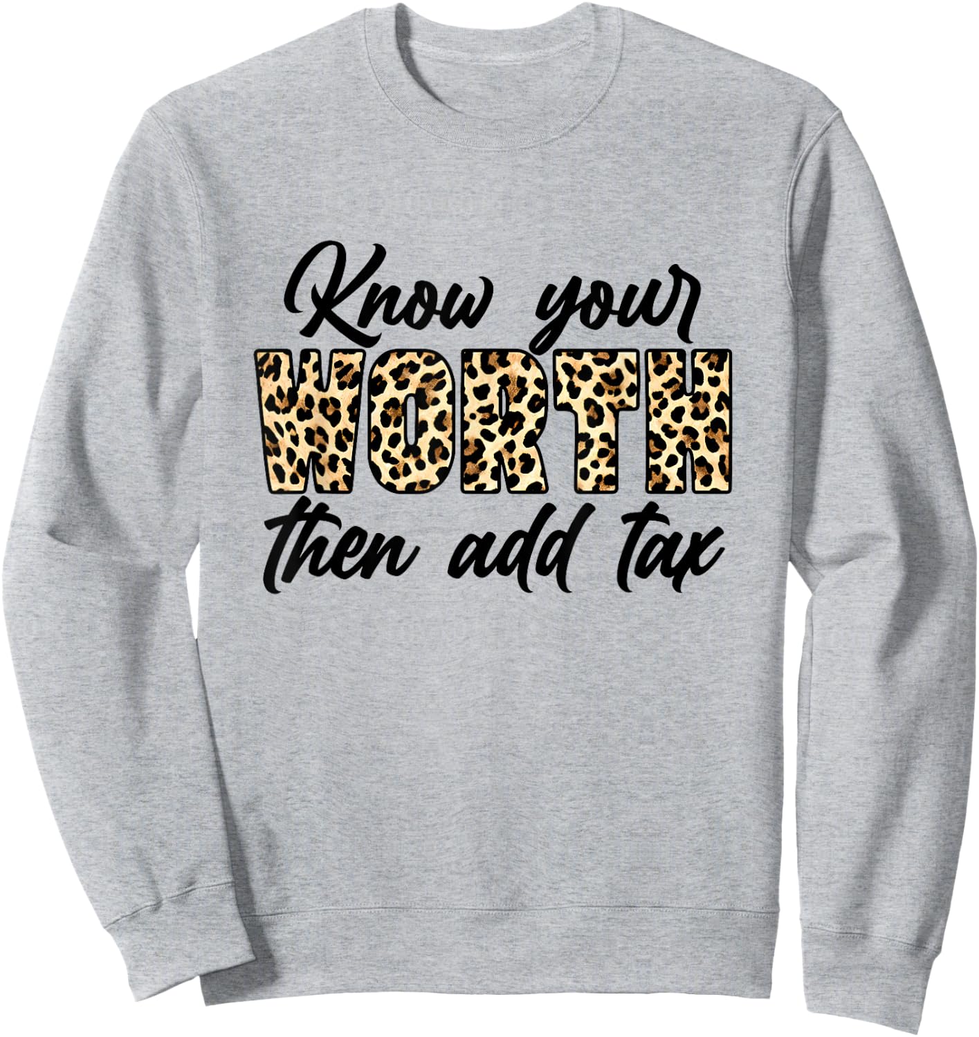 Know Your Worth, Then Add Tax Black Queen Accountant Gifts Sweatshirt - Sweatshirt | Ash