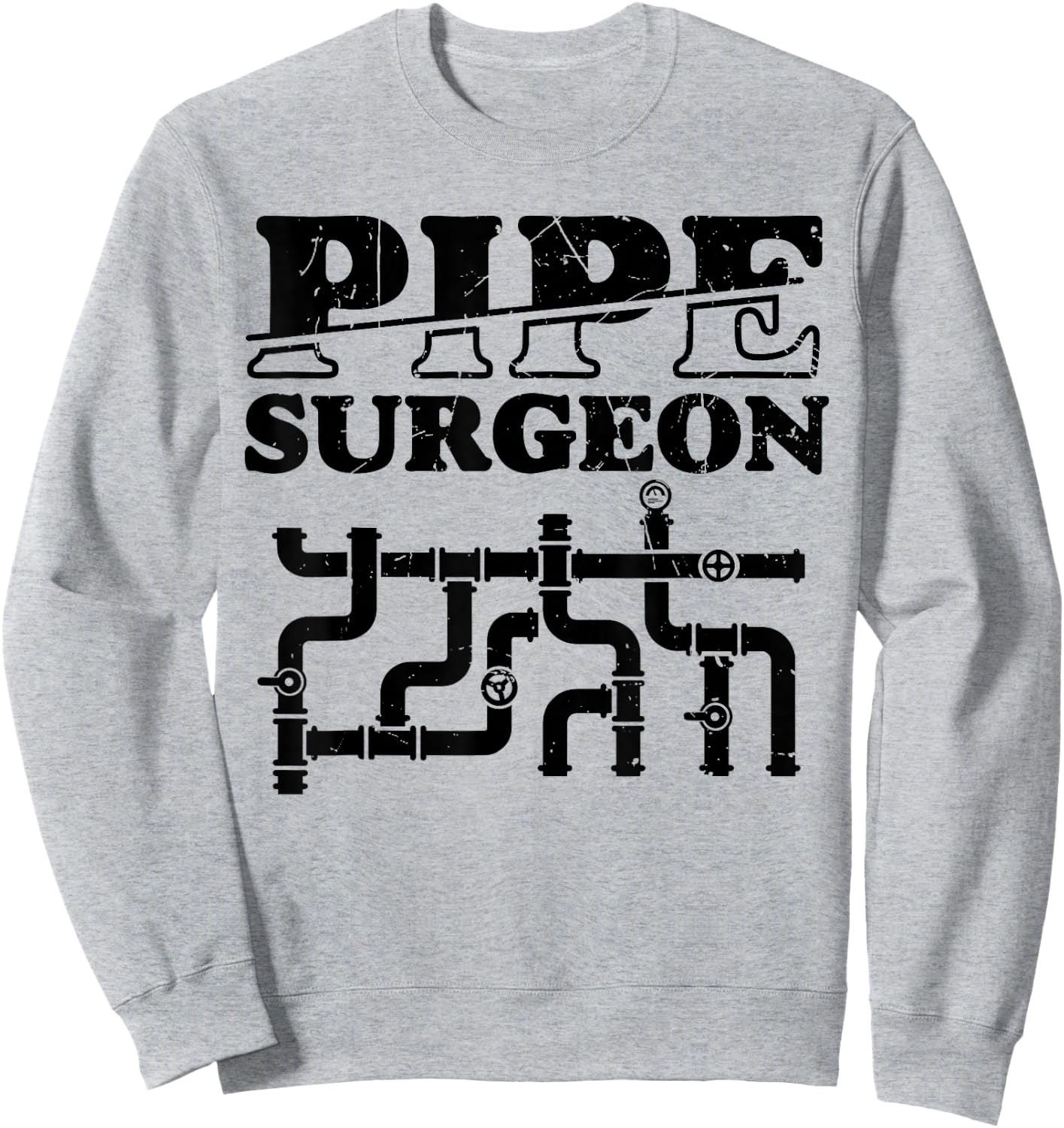 Pipe Surgeon Plumber Pipefitter Funny Sweatshirt - Sweatshirt | Ash