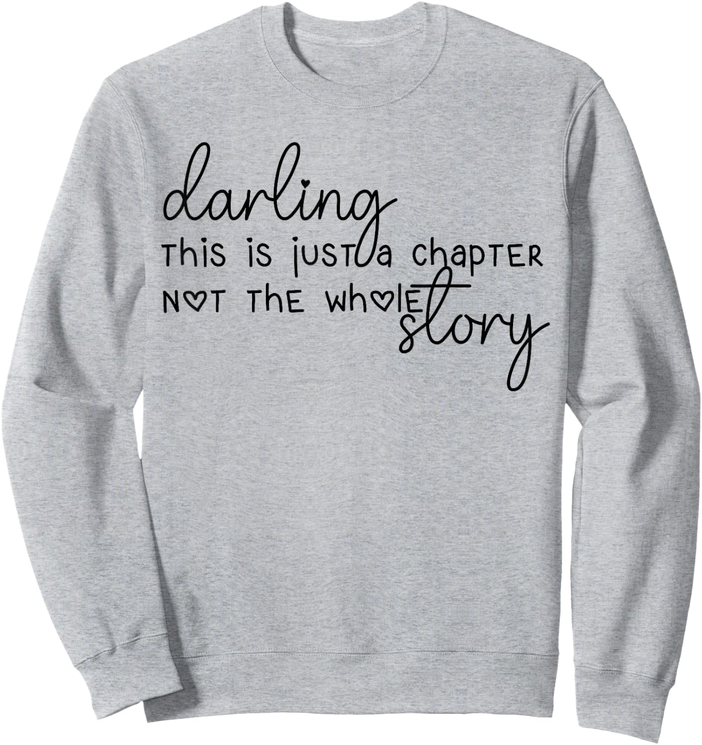 This Is Just A Chapter Not The Whole Story Darling Sweatshirt - Sweatshirt | Ash