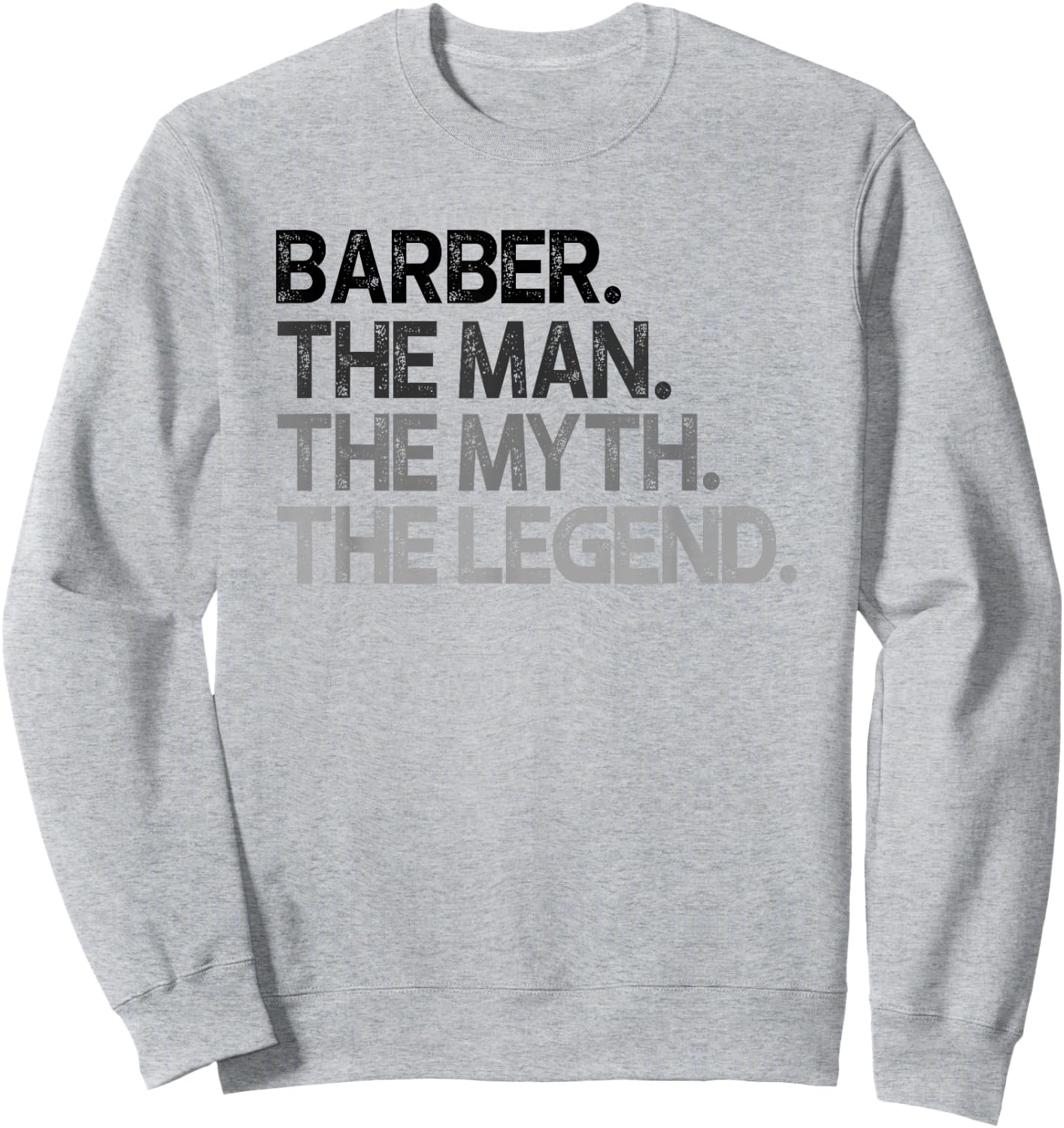 Barber Design The Man Myth Legend Sweatshirt - Sweatshirt | Ash
