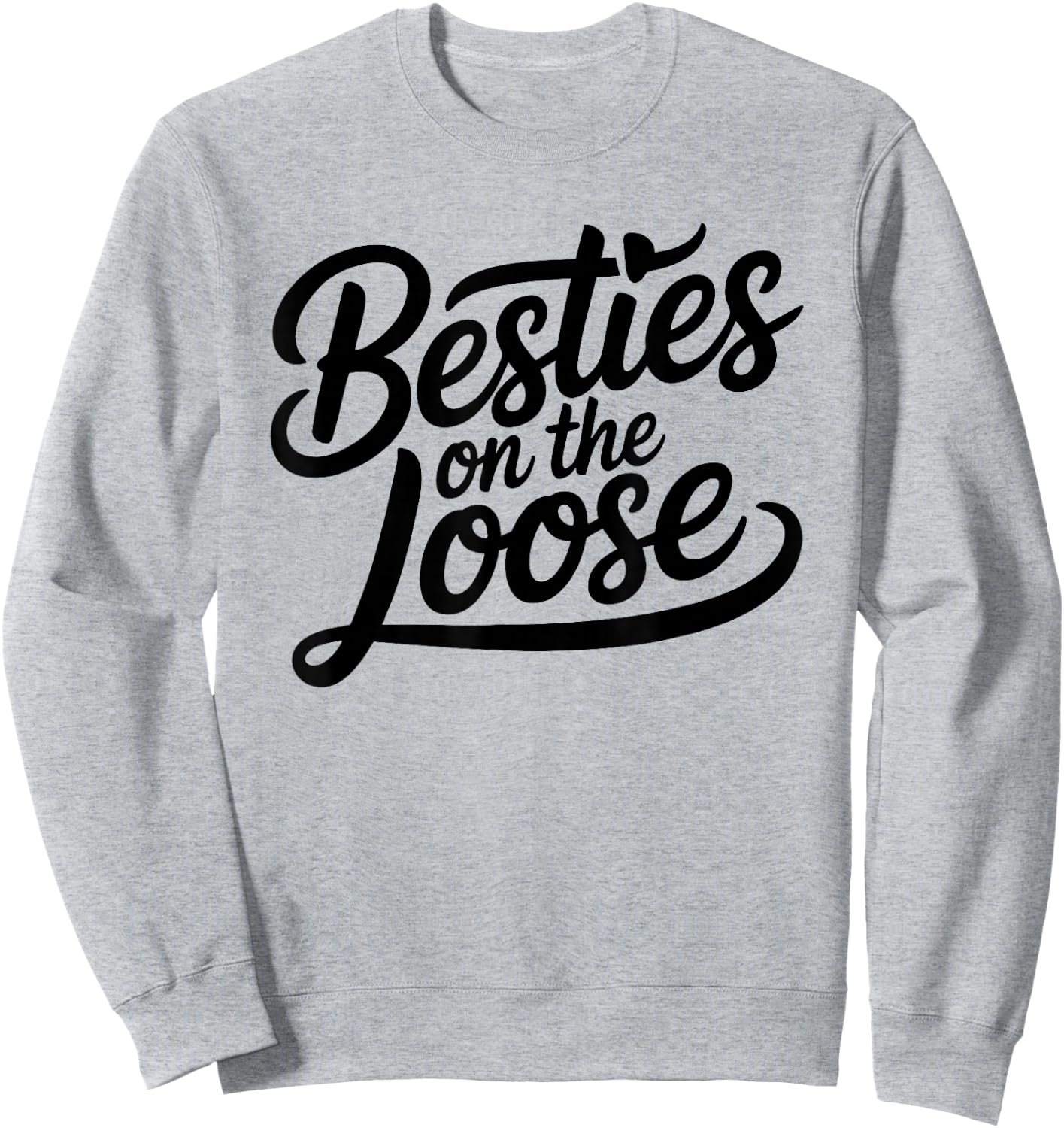 Besties on the Loose Sweatshirt - Sweatshirt | Ash
