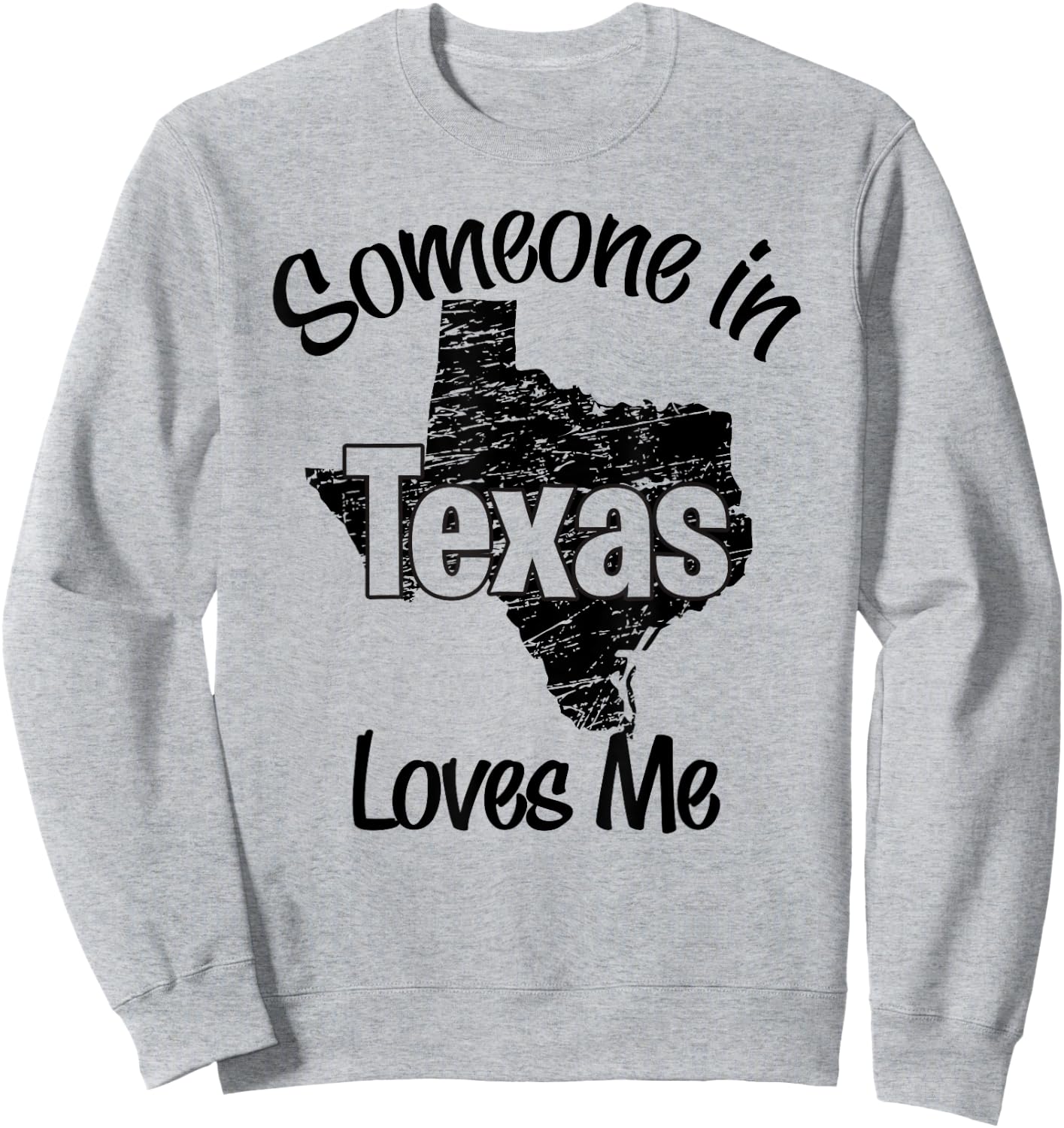Someone in Texas loves me wife, men, girls, boy Sweatshirt - Sweatshirt | Ash